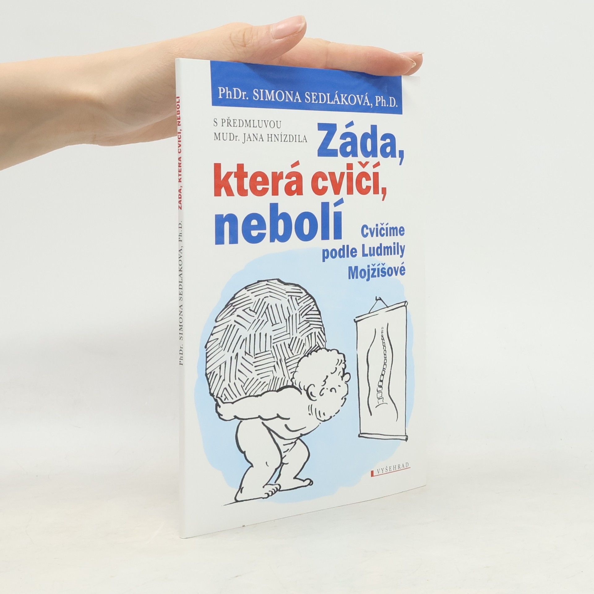 Simona Sedláková Záda, která cvičí, nebolí : cvičíme podle Ludmily Mojžíšové