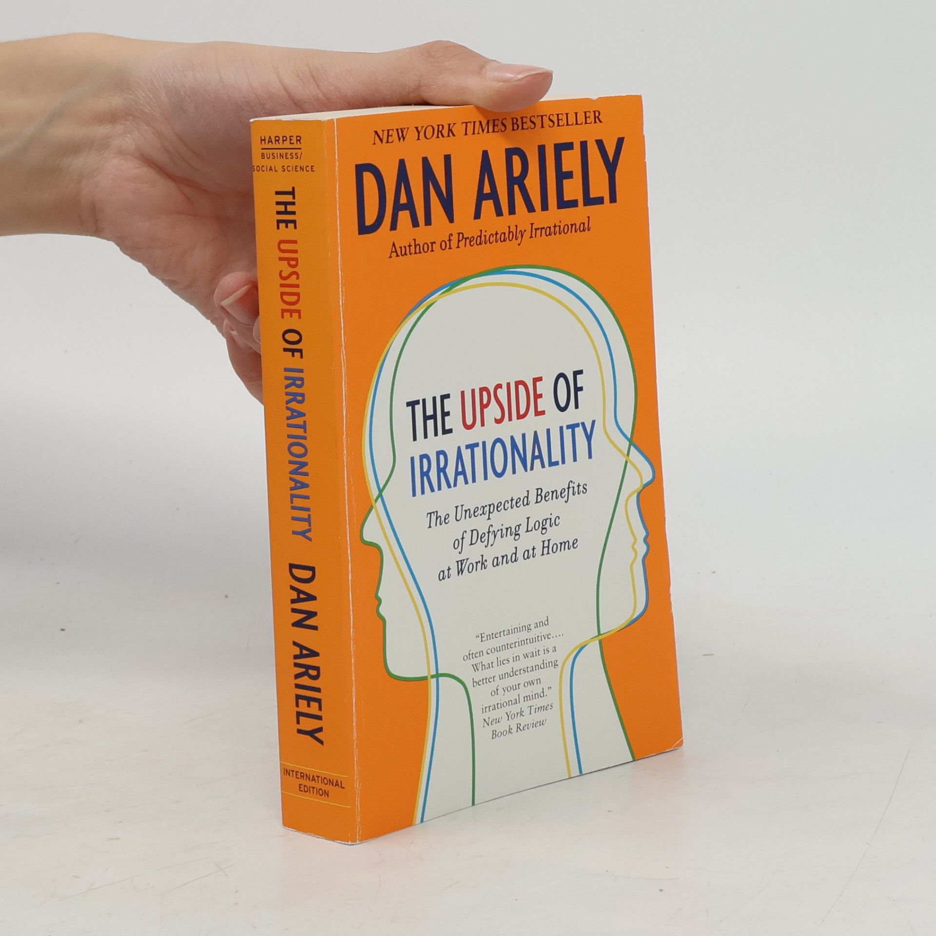 The upside of irrationality: the unexpected benefits of defying logic at work and at home