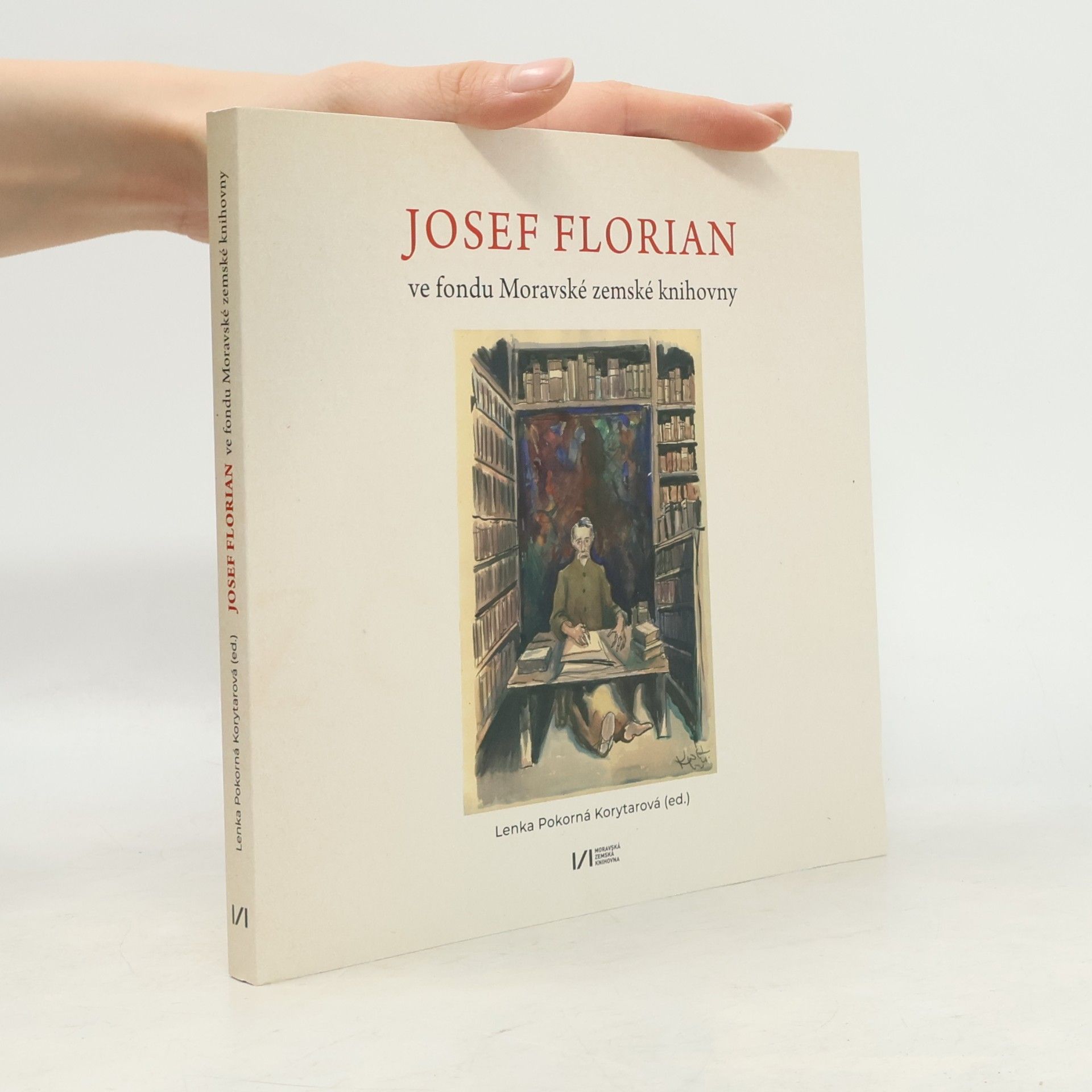 Lenka Pokorná Korytarová Josef Florian ve fondu Moravské zemské knihovny