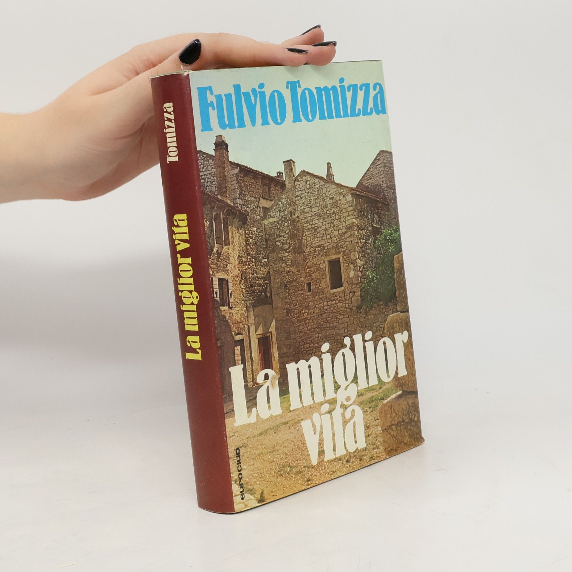Fulvio Tomizza La miglior vita