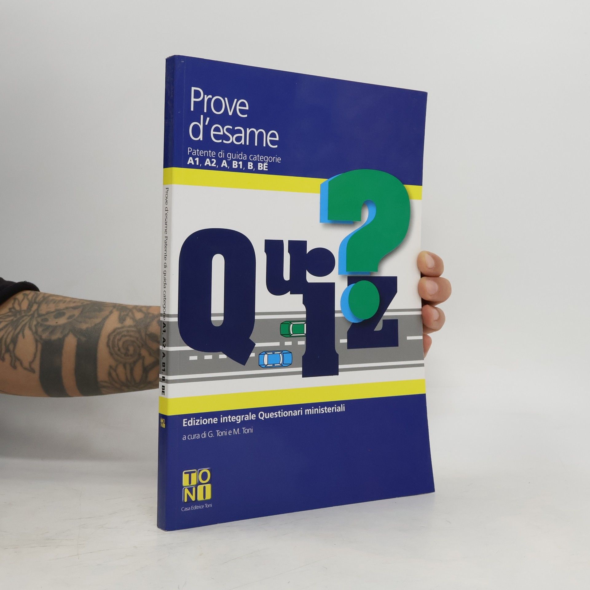 M. Toni Prove d'esame. Patente di guida categorie A1-A2-A-B1-B-BE