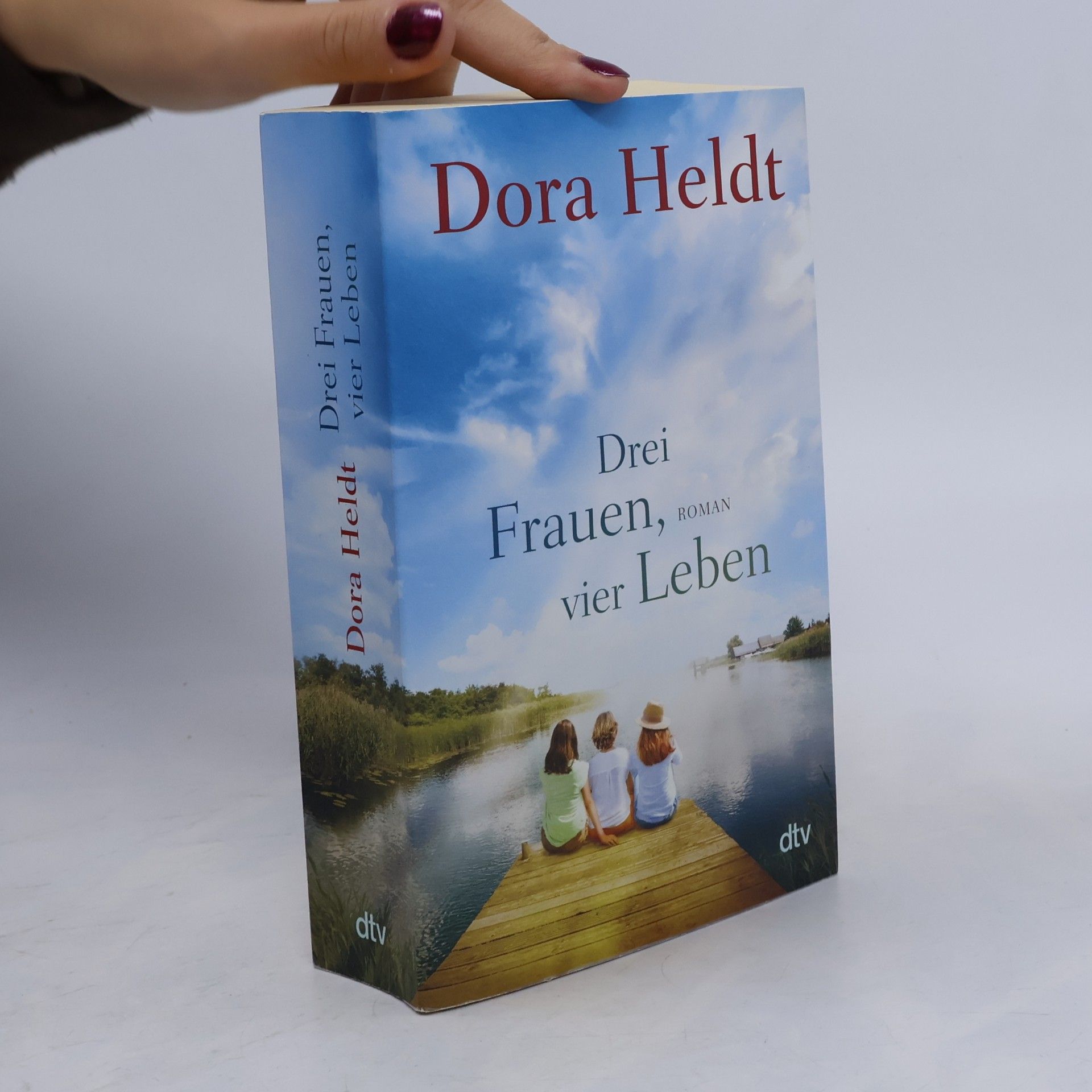 Dora Heldt Drei Frauen, vier Leben