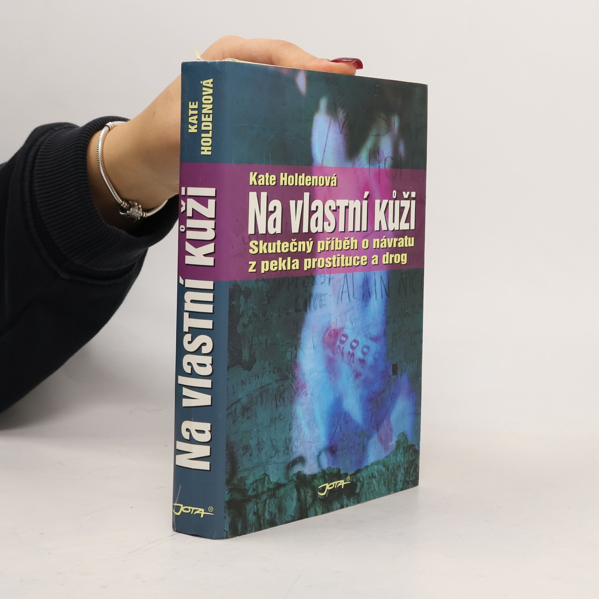 Kate Holden Na vlastní kůži. Skutečný příběh o návratu z pekla prostituce a drog