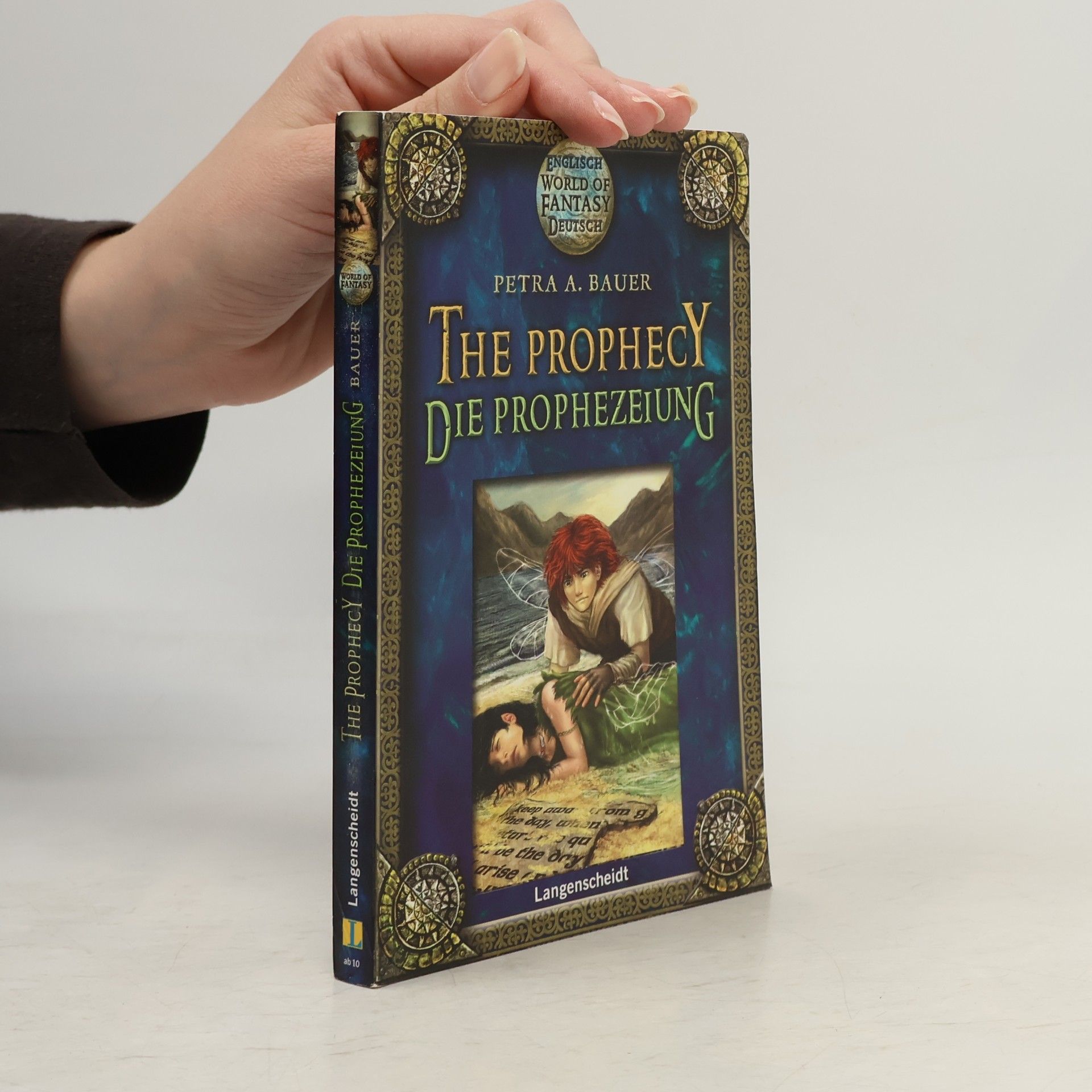 Petra A. Bauer World of Fantasy: The Prophecy - Die Prophezeihung. Ein deutsch-englischer Fantasy-Roman