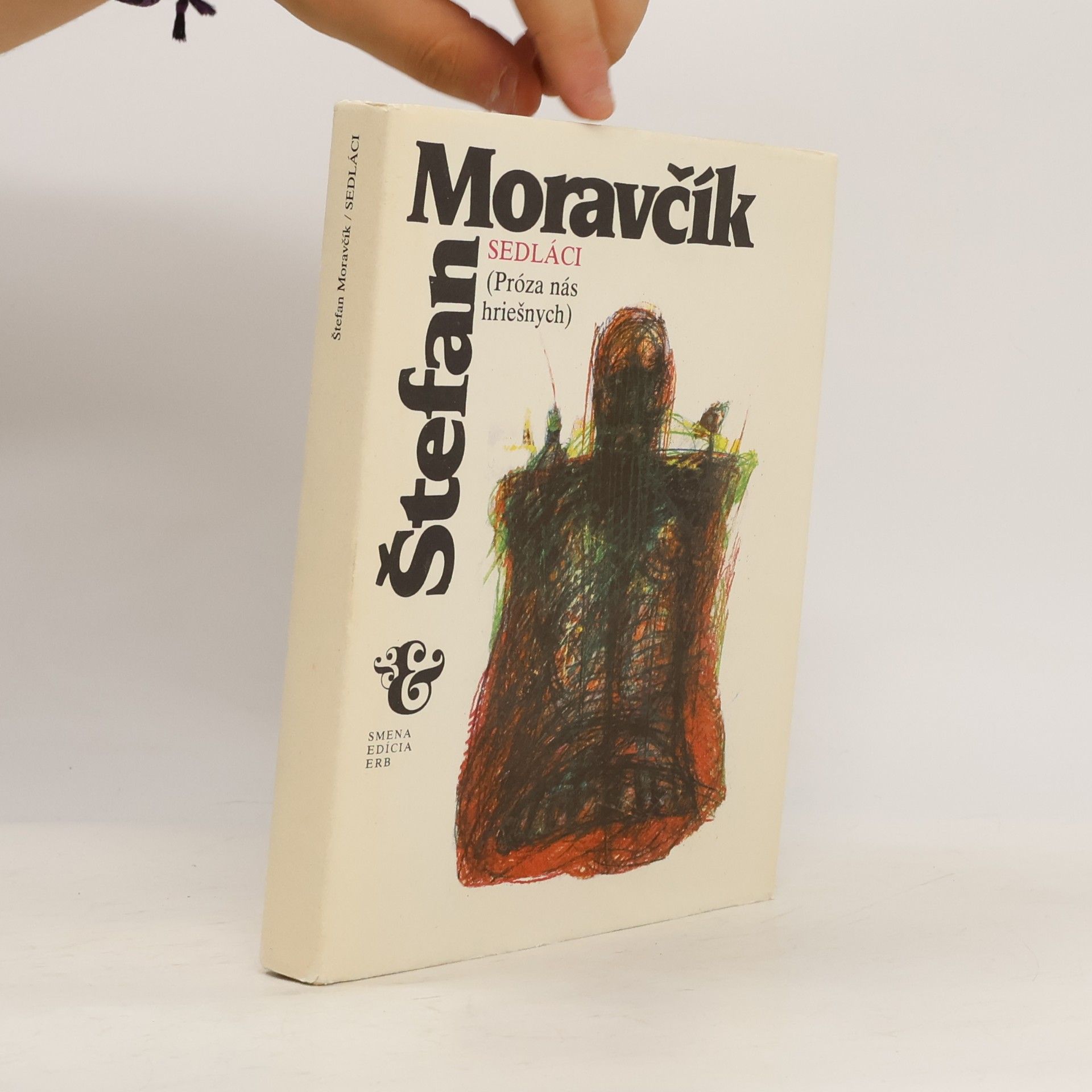 Štefan Moravčík Sedláci - Próza nás hriešnych
