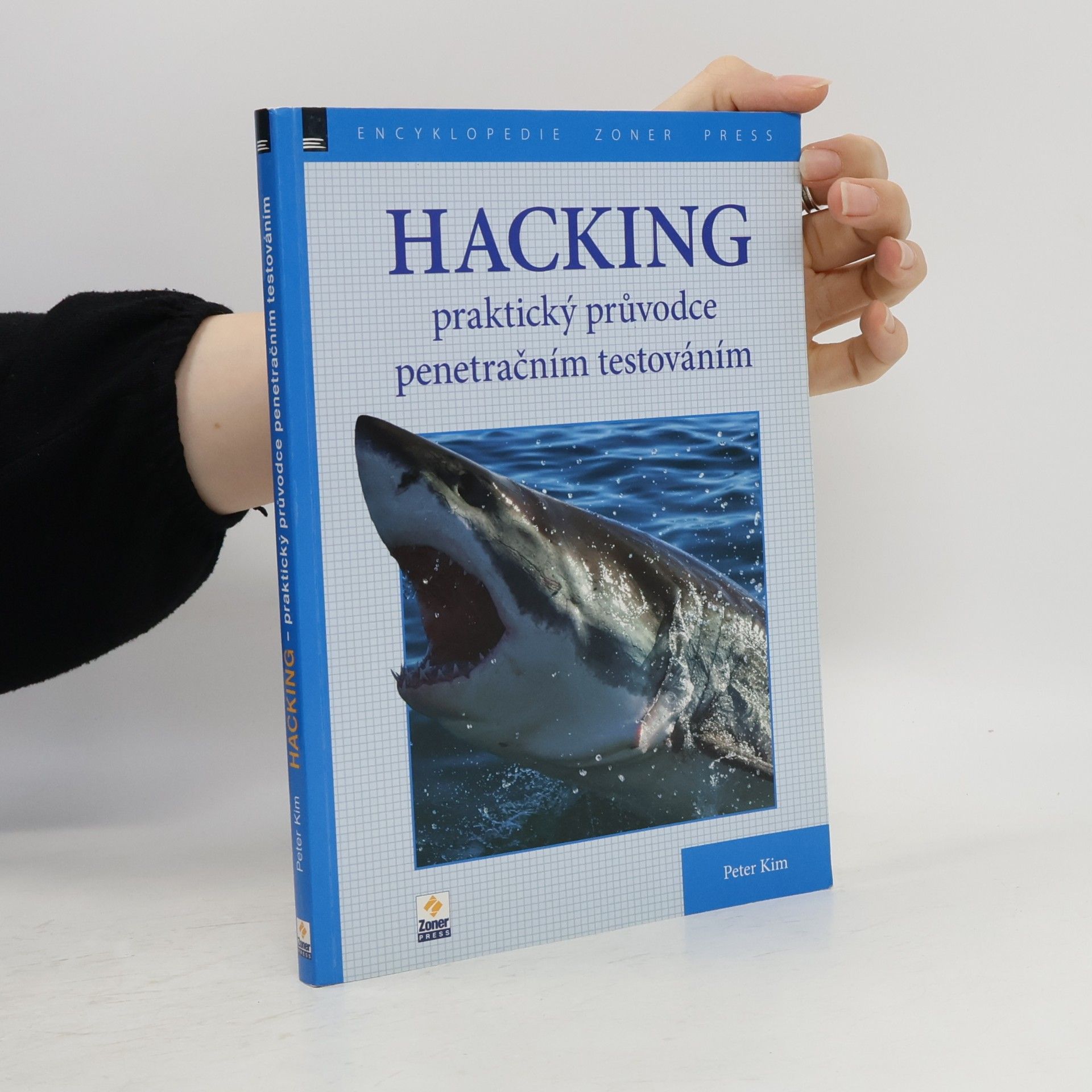 Peter Kim Hacking: Praktický průvodce penetračním testováním