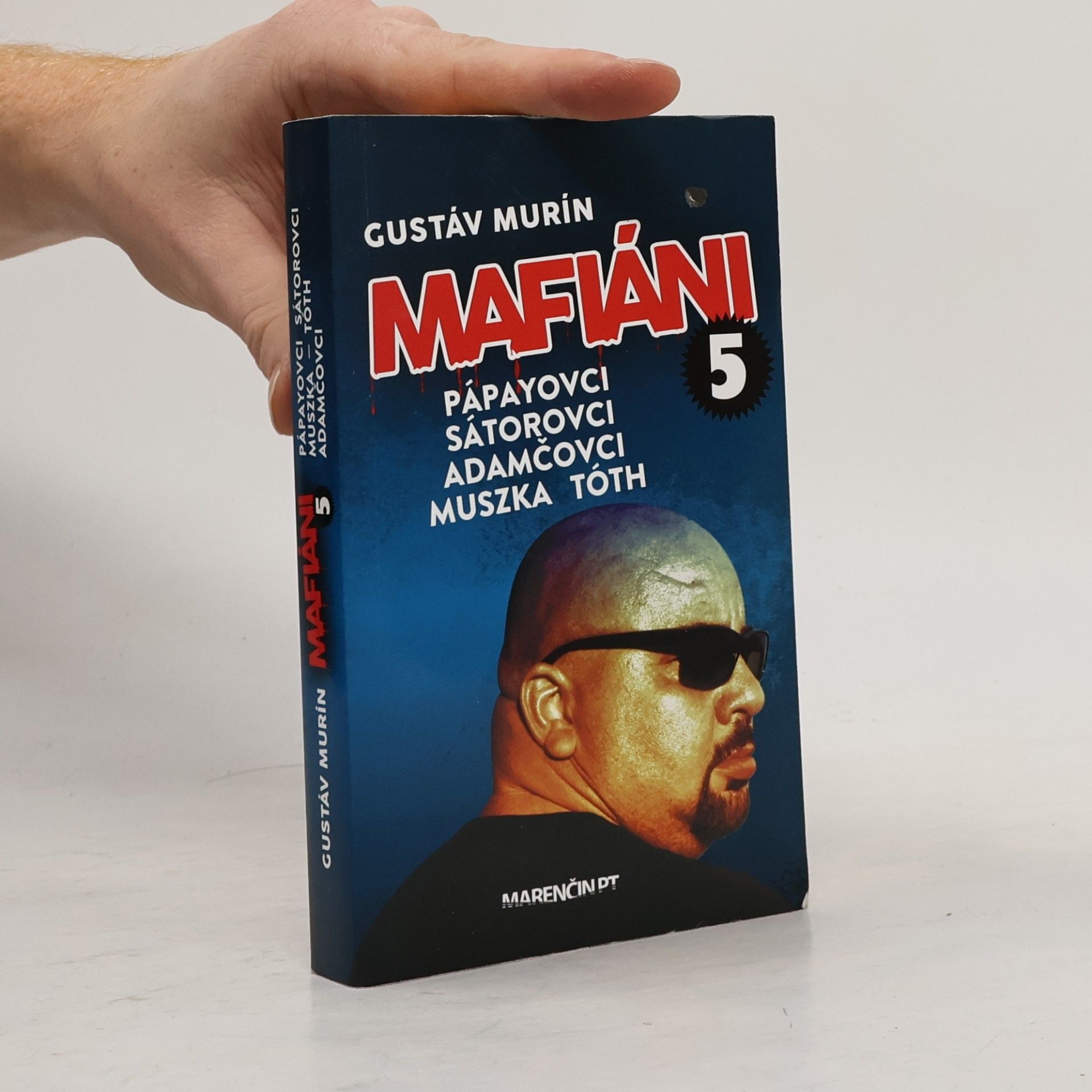 Gustáv Murín Mafiáni 5 – Pápayovci-Sátorovci-Adamčovci-Muszka-Tóth