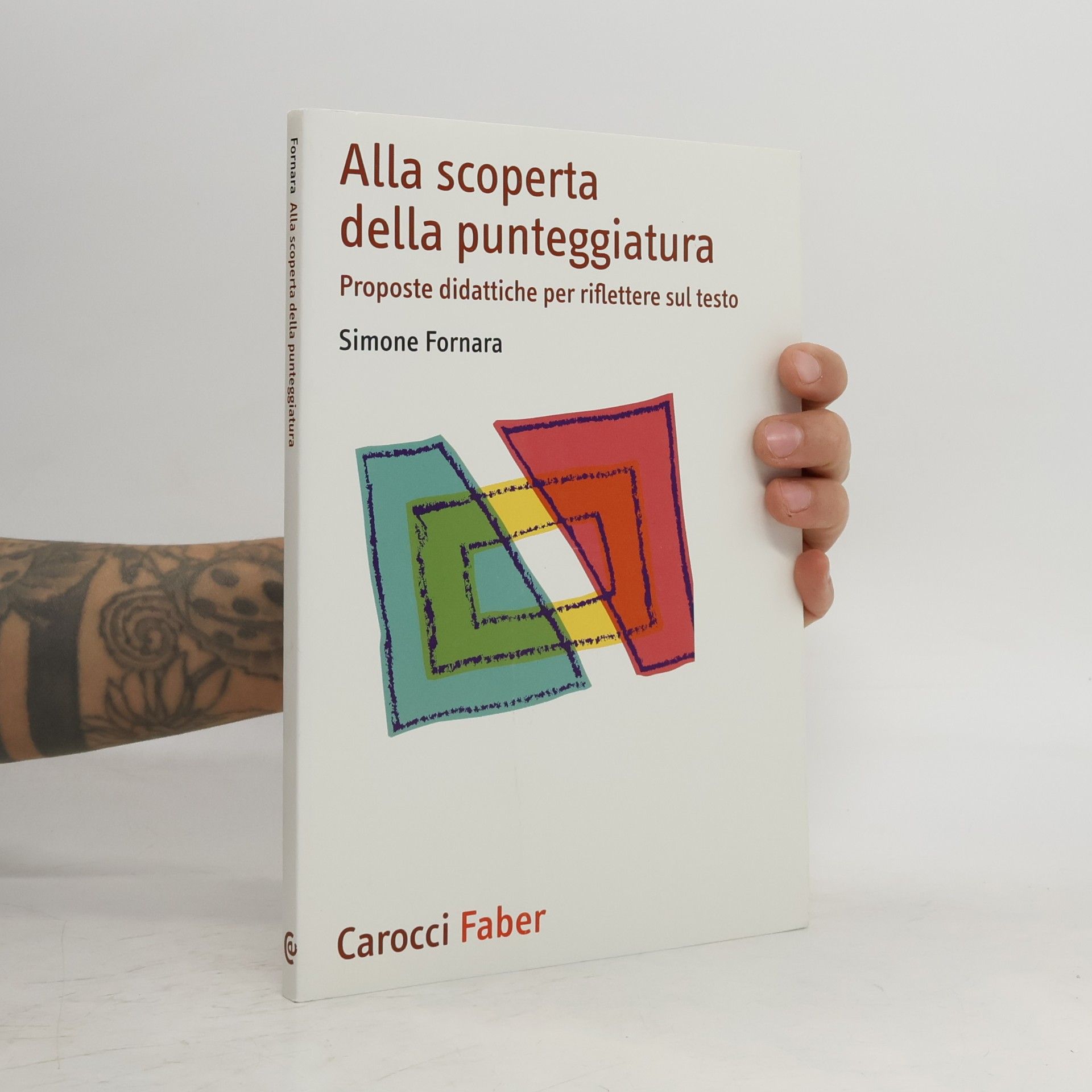 Simone Fornara Alla scoperta della punteggiatura. Proposte didattiche per riflettere sul testo