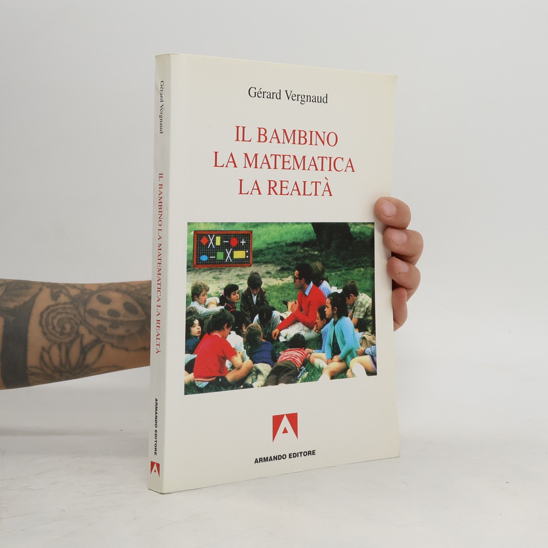 Gérard Vergnaud Scaffale aperto/Didattica: Il bambino, la matematica, la realtà