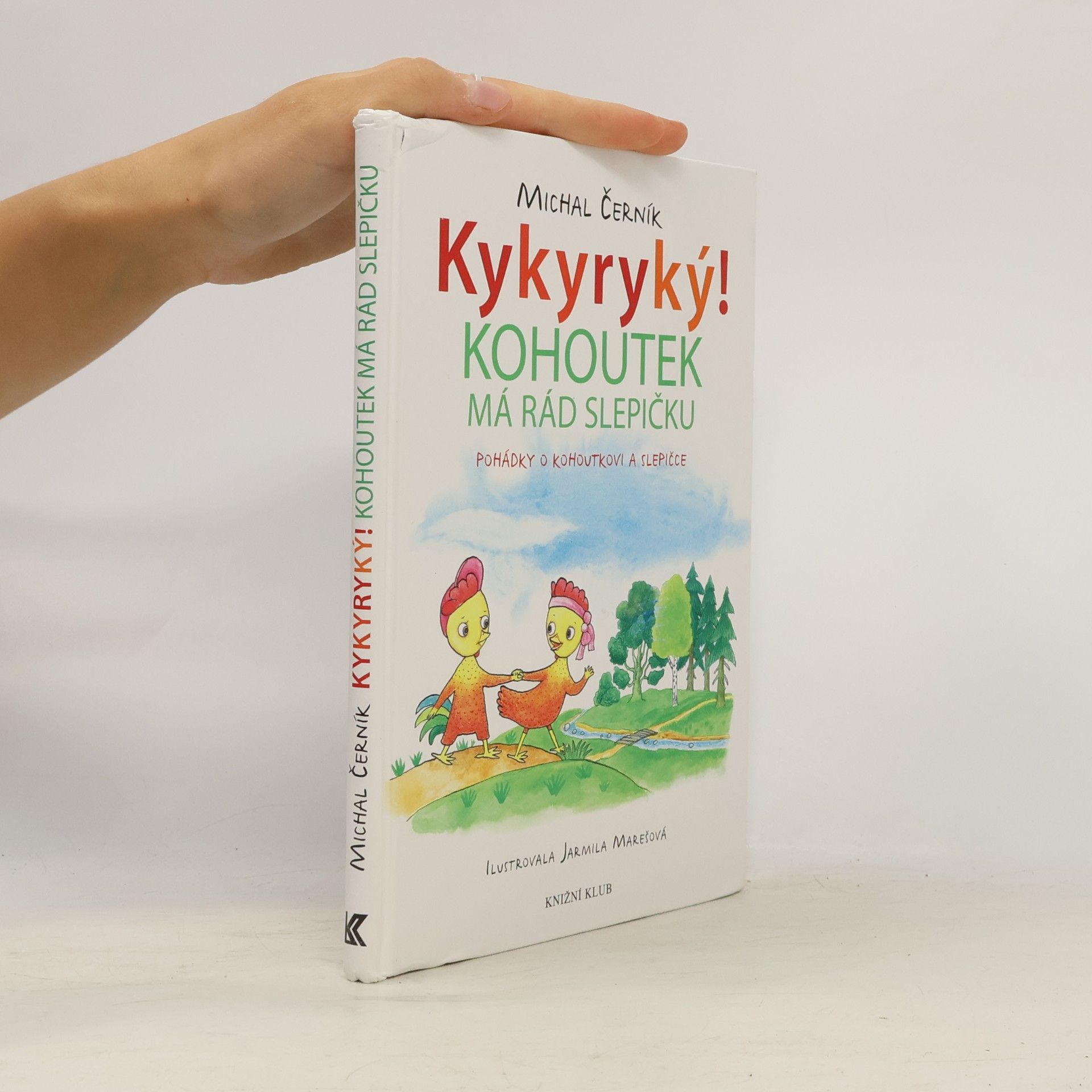 Kykyryký! Kohoutek má rád slepičku: pohádky o kohoutkovi a slepičce