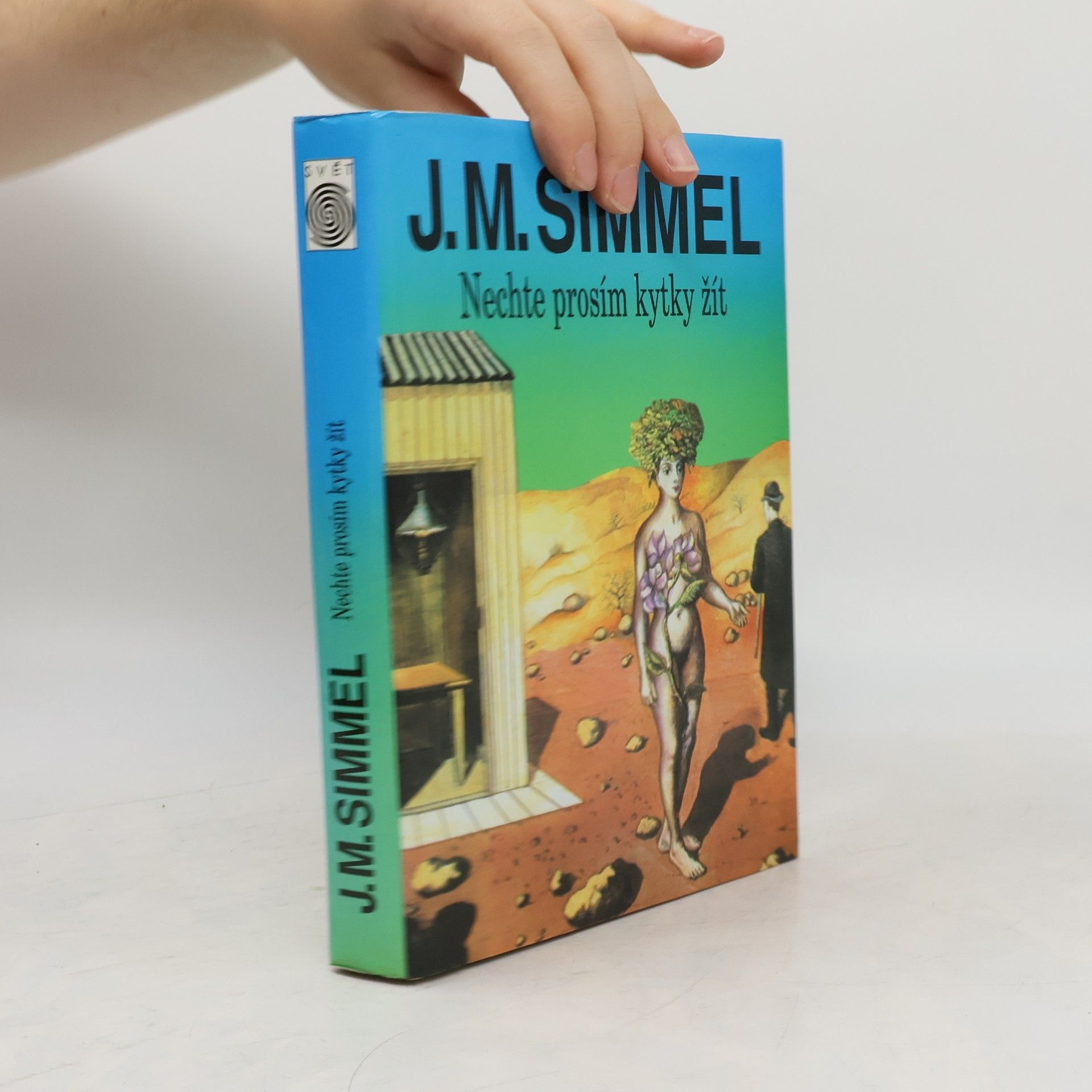 Johannes Mario Simmel Nechte prosím kytky žít