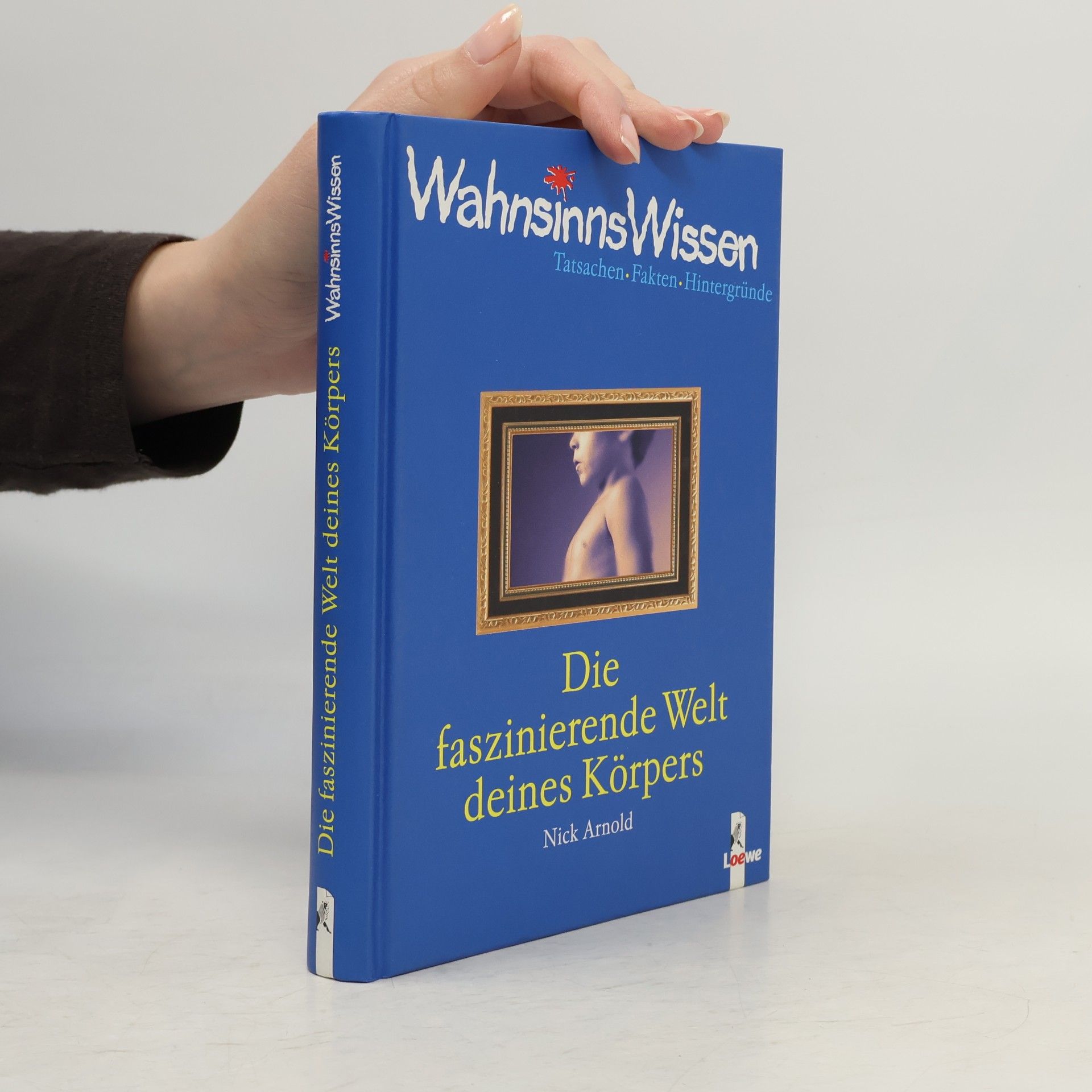 Nick Arnold Die faszinierende Welt deines Körpers