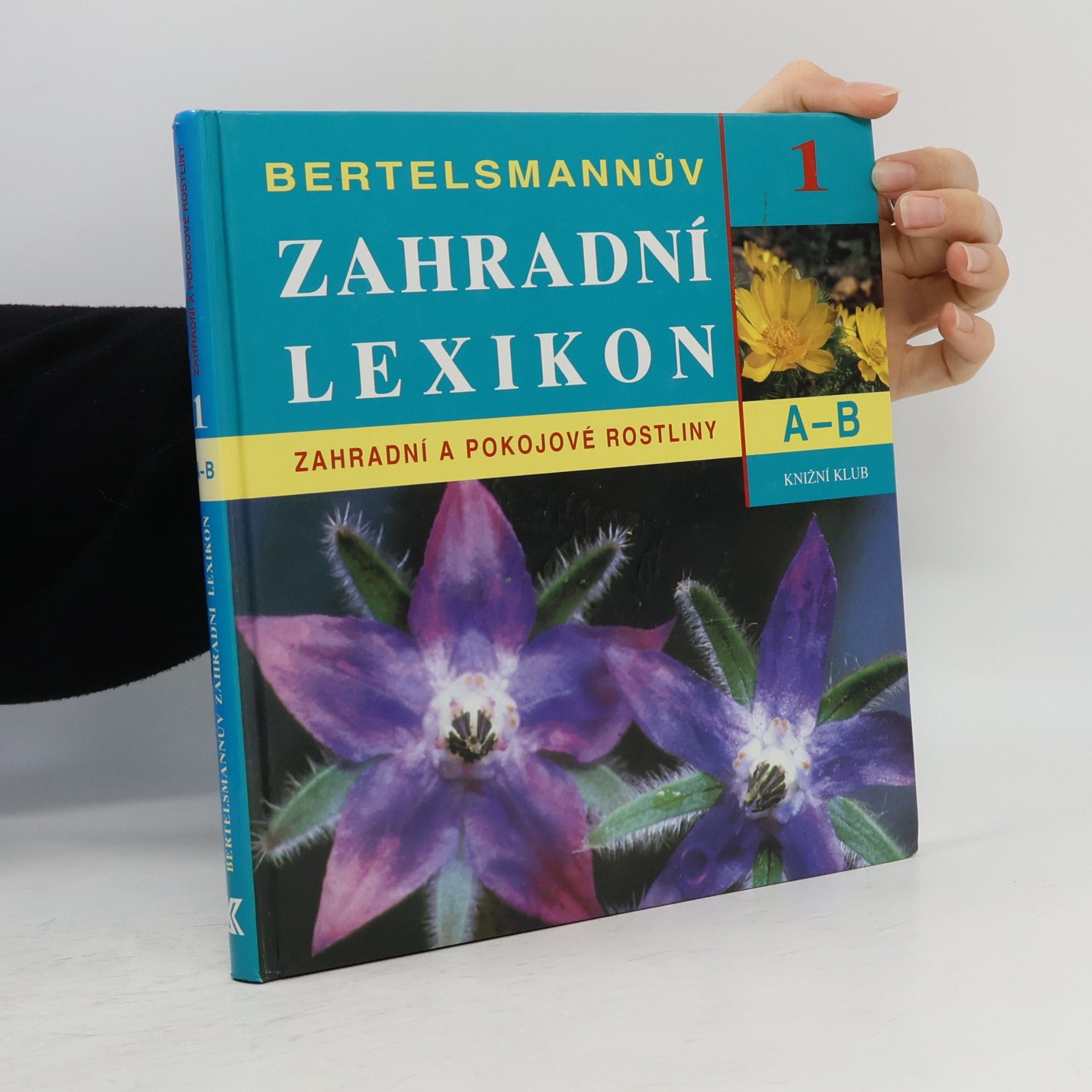 Miroslav Volf Bertelsmannův zahradní lexikon: Zahradní a pokojové rostliny 1., A - B