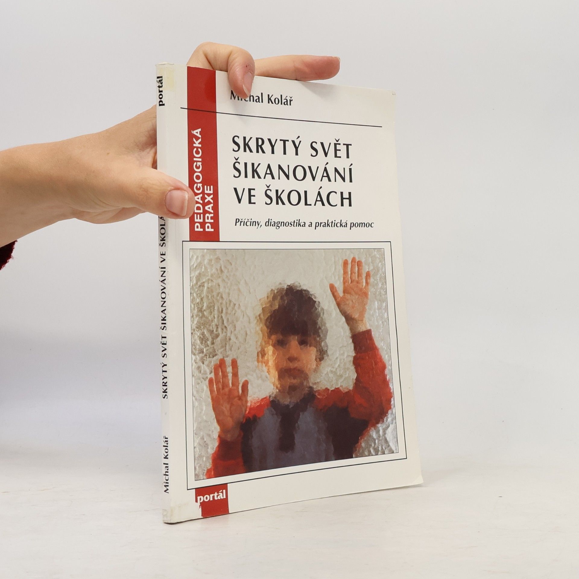 Michal Kolář Skrytý svět šikanování ve školách