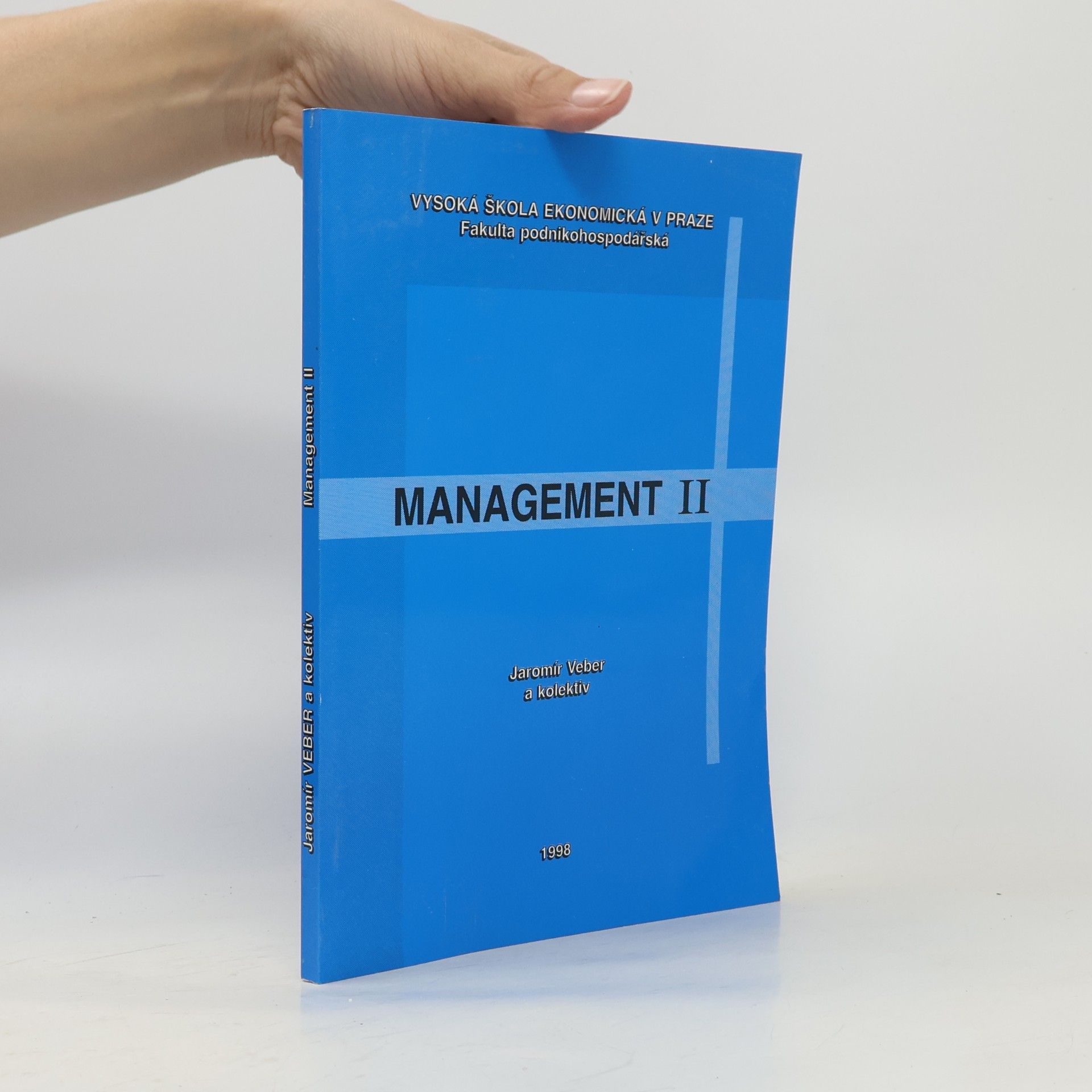 Jaromír Veber Management II: Management změny, strategický management, podnikatelské projekty, projektový management, reengineering