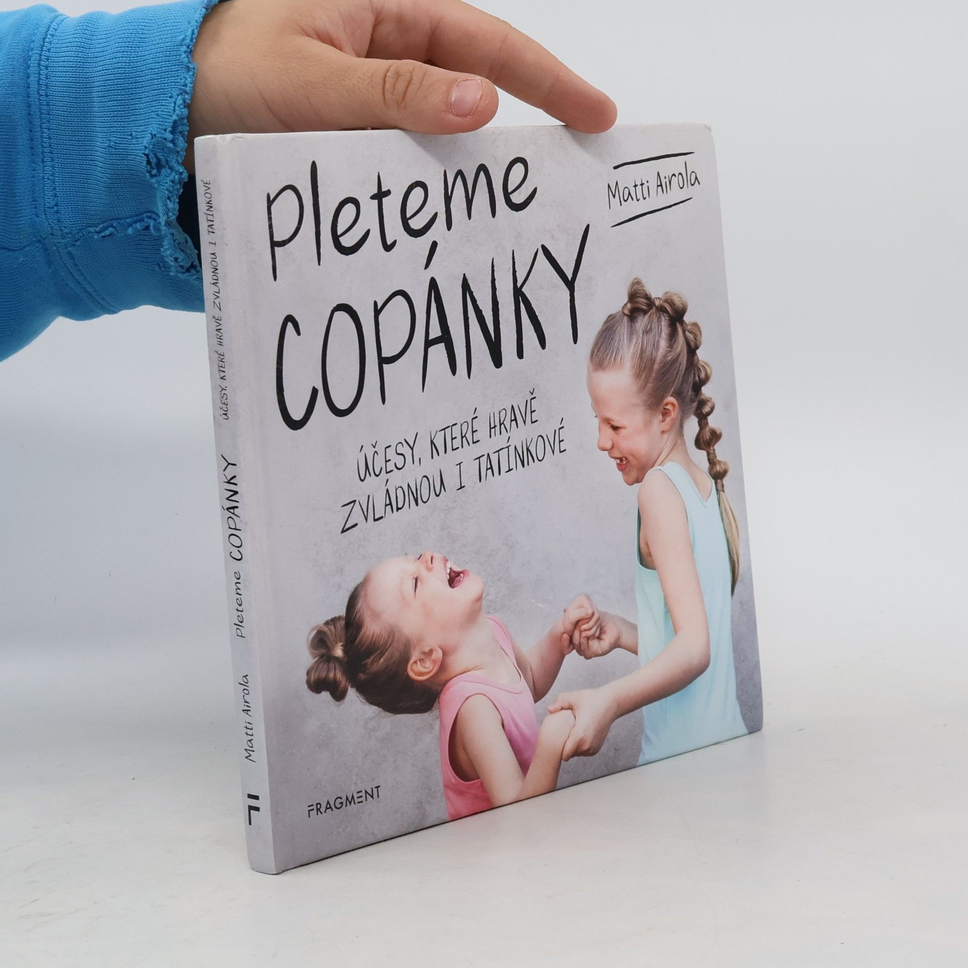 Matti Airola Pleteme copánky : účesy, které hravě zvládnou i tatínkové