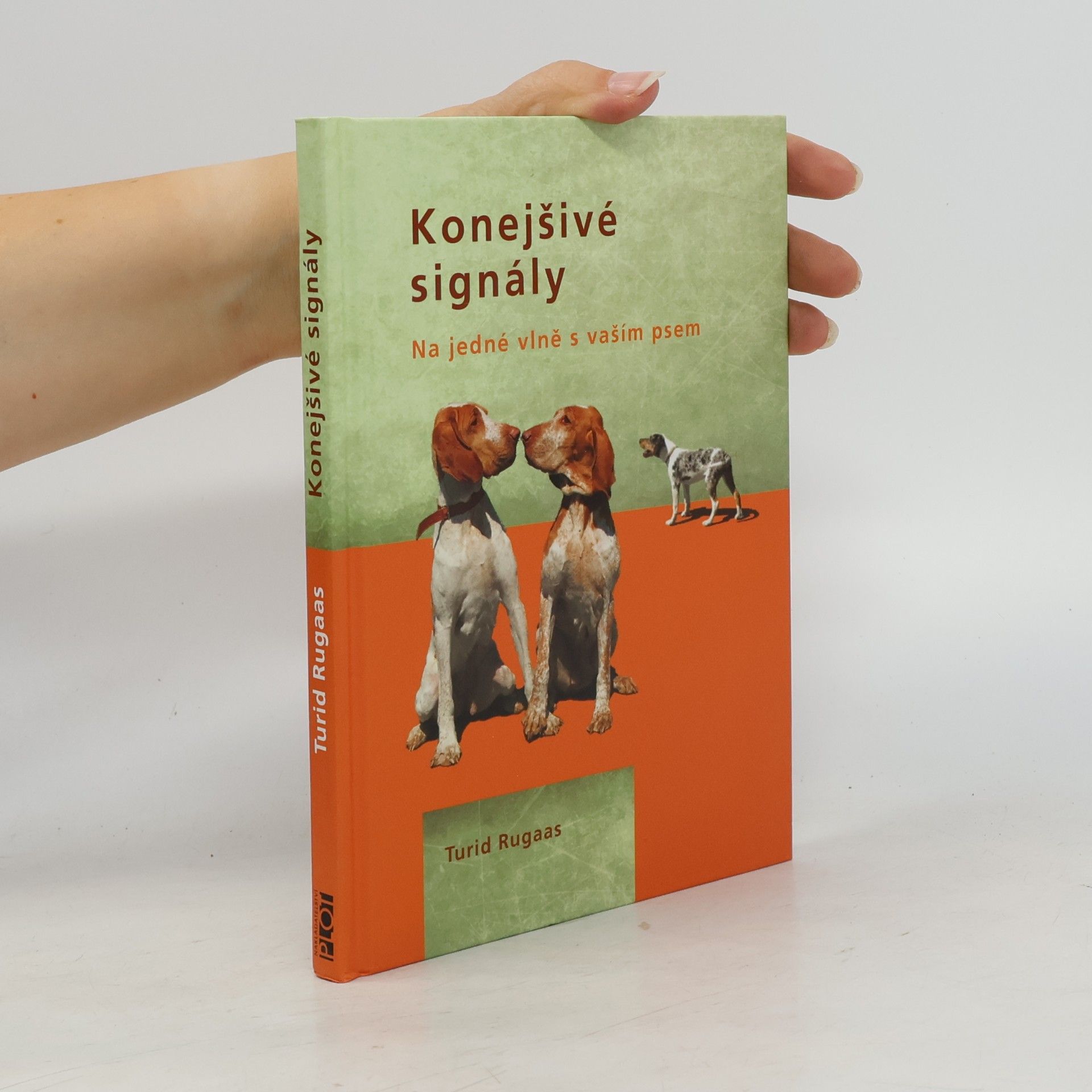 Turid Rugaas Konejšivé signály. Na jedné vlně s vaším psem