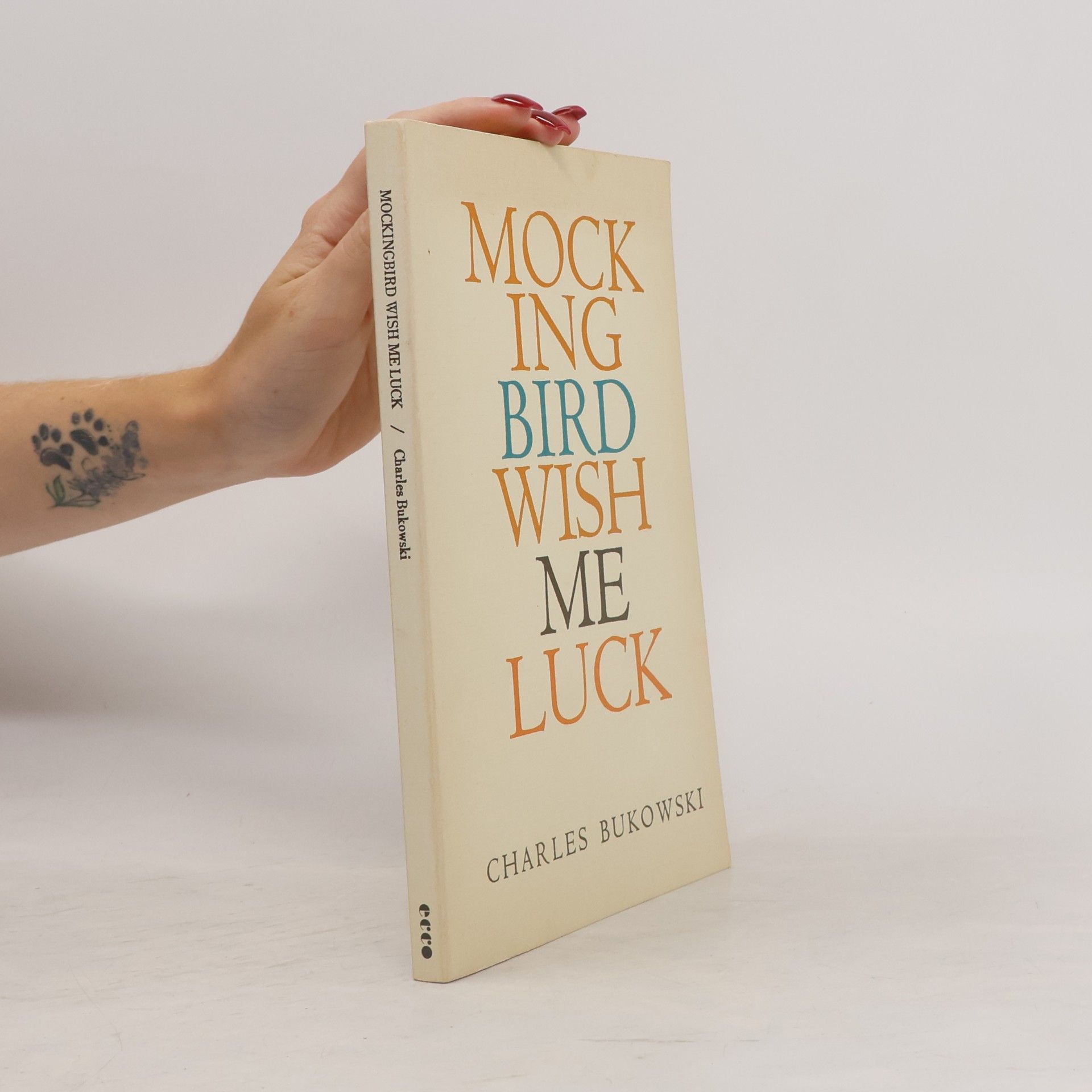 Charles Bukowski Mockingbird Wish Me Luck