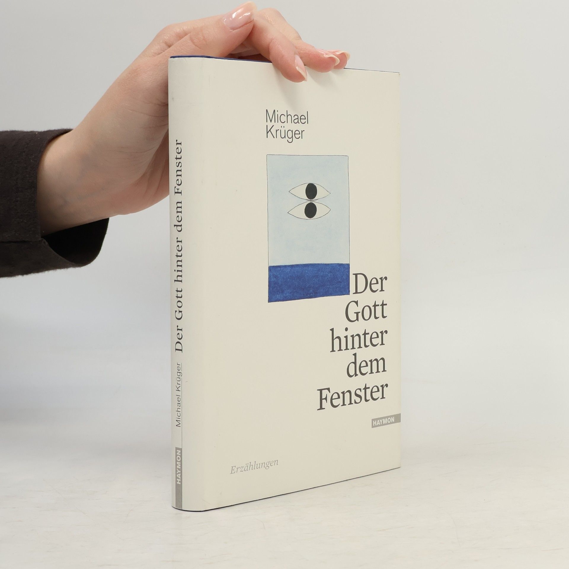 Michael Krüger Der Gott hinter dem Fenster