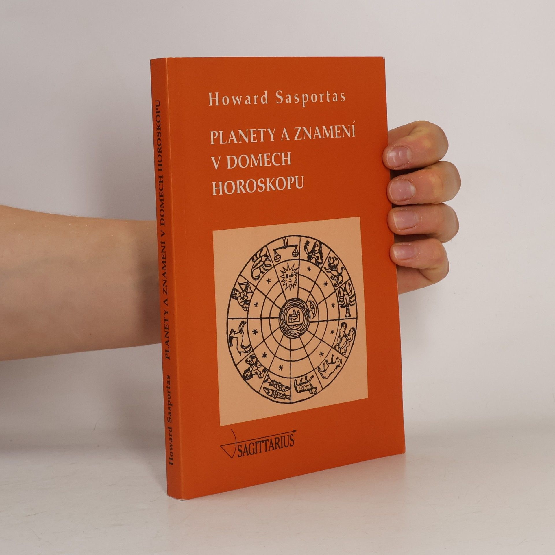 Howard Sasportas Planety a znamení v domech horoskopu : (úvod do problematiky výkladu astrologických domů - 2. díl)