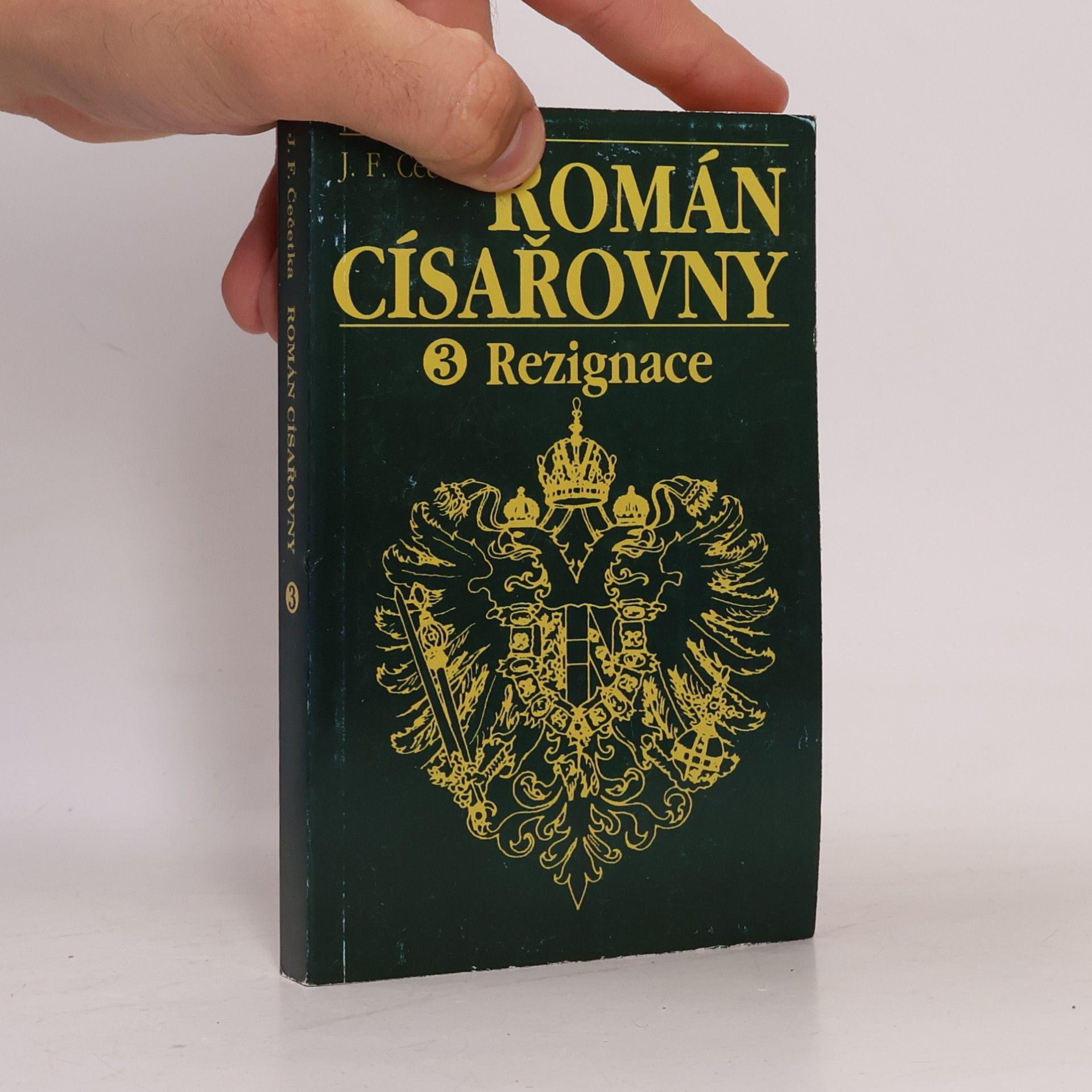 František Josef Čečetka Román císařovny. 3, Rezignace