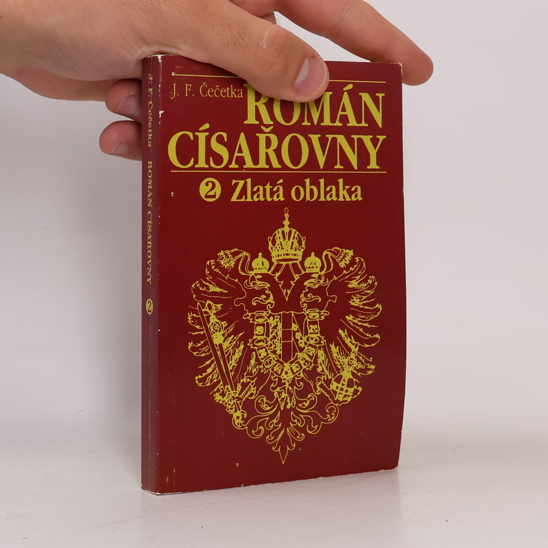 František Josef Čečetka Román císařovny. Díl 2, Zlatá oblaka