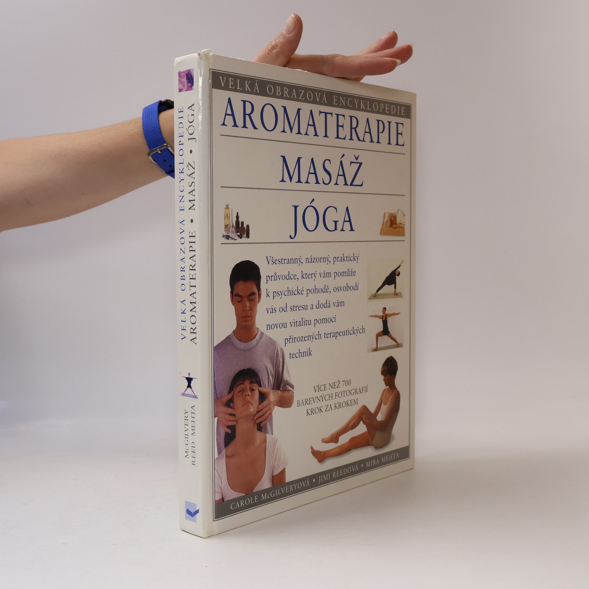 Carole McGilvery Aromaterapie. Masáž. Jóga: Velká obrazová encyklopedie