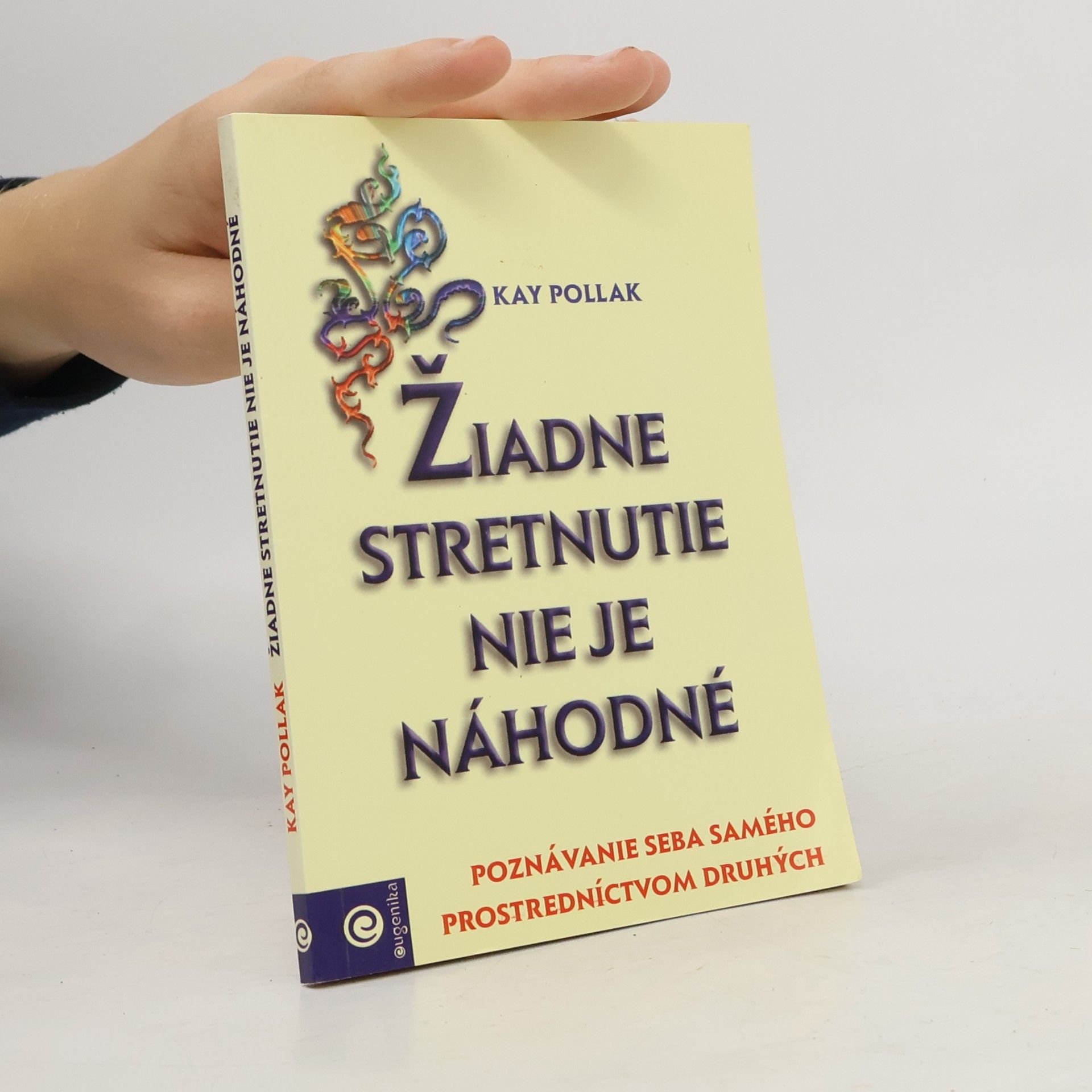 Kay Pollak Žiadne stretnutie nie je náhodné