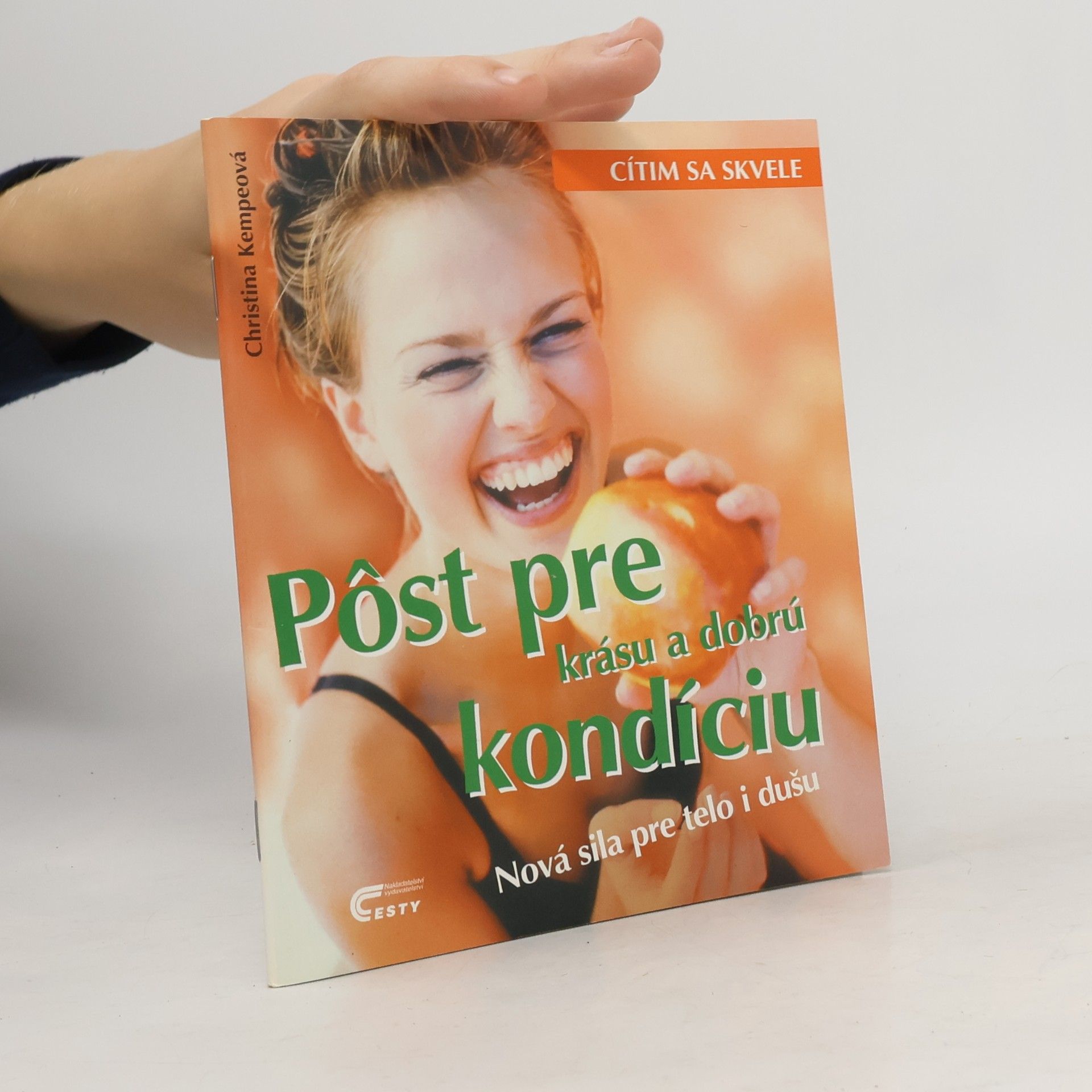 Christina Kempe Pôst pre krásu a dobrú kondíciu : nová sila pre telo i dušu