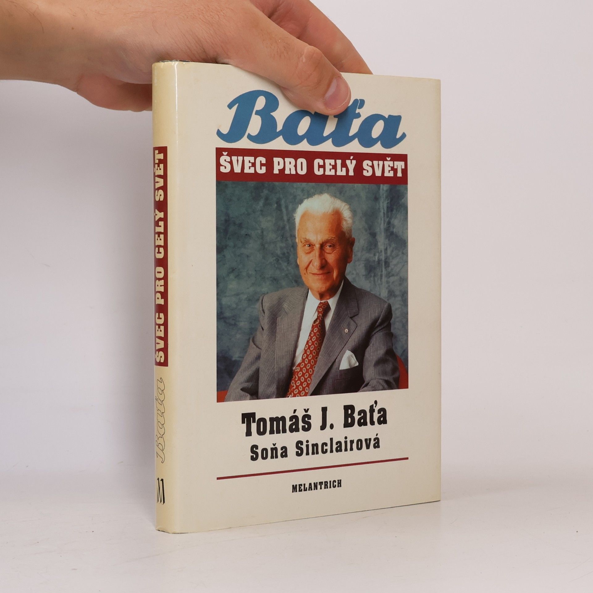 Tomáš J. Baťa Baťa. Švec pro celý svět