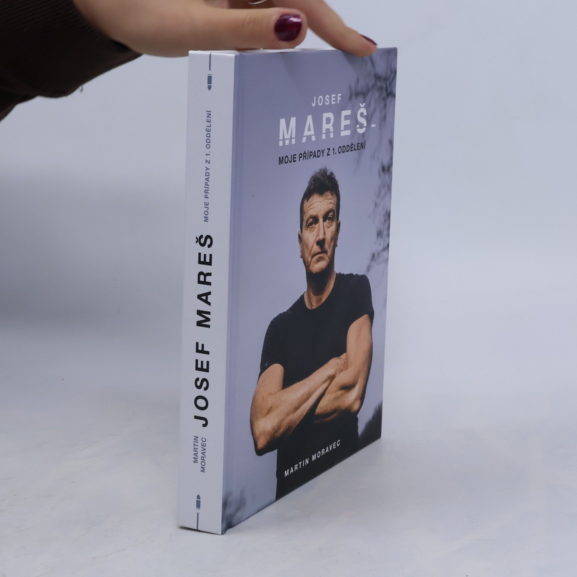 Martin Moravec Josef Mareš: Moje případy z 1. oddělení