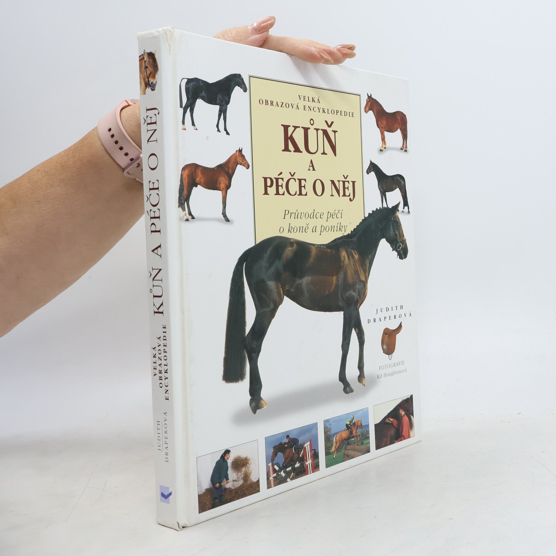 Kůň a péče o něj. Průvodce péčí o koně a poníky. Velká obrazová encyklopedie