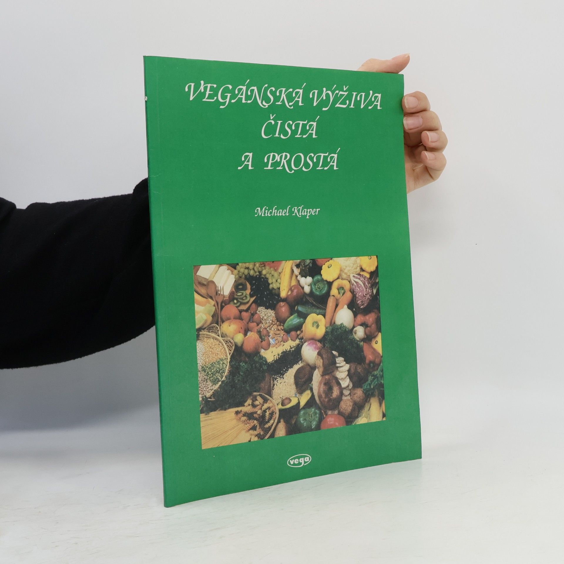 Michael Klaper Vegánská výživa čistá a prostá