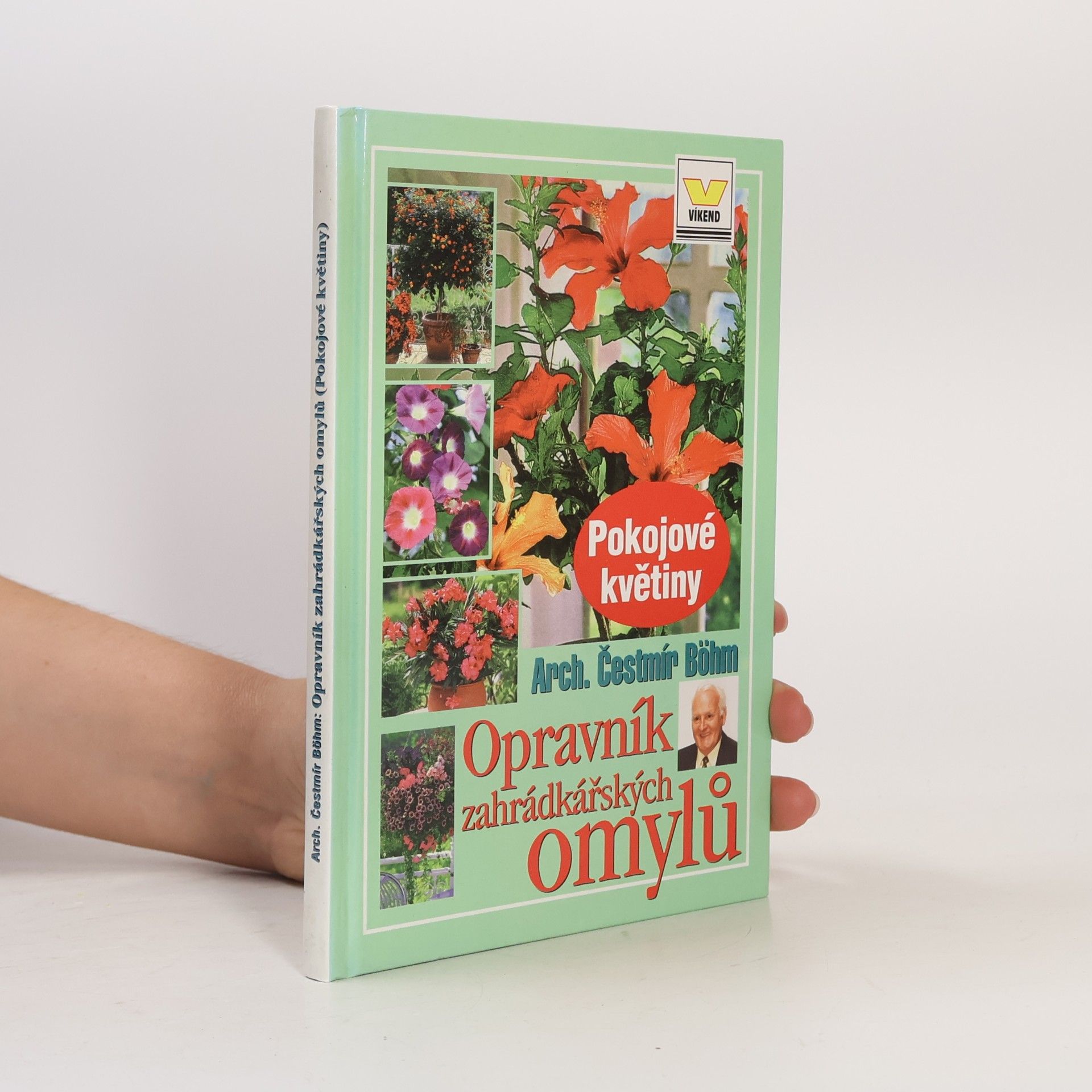 Cestmír Böhm Opravník zahrádkářských omylů: pokojové květiny