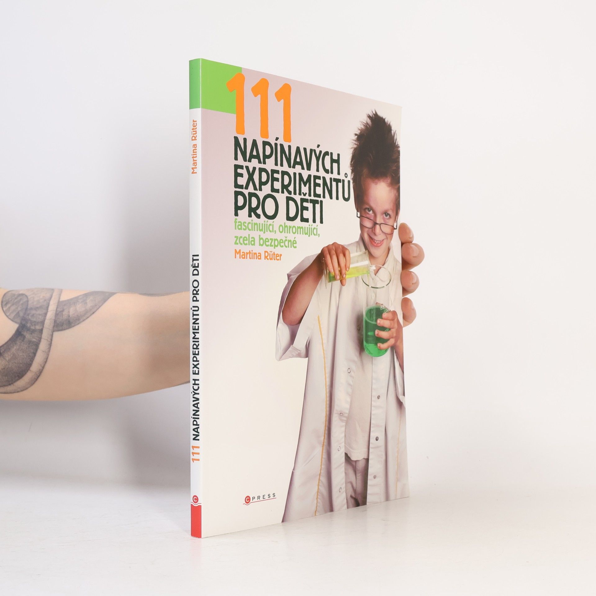 Martina Rüter 111 napínavých experimentů pro děti: Fascinující, ohromující, zcela bezpečné