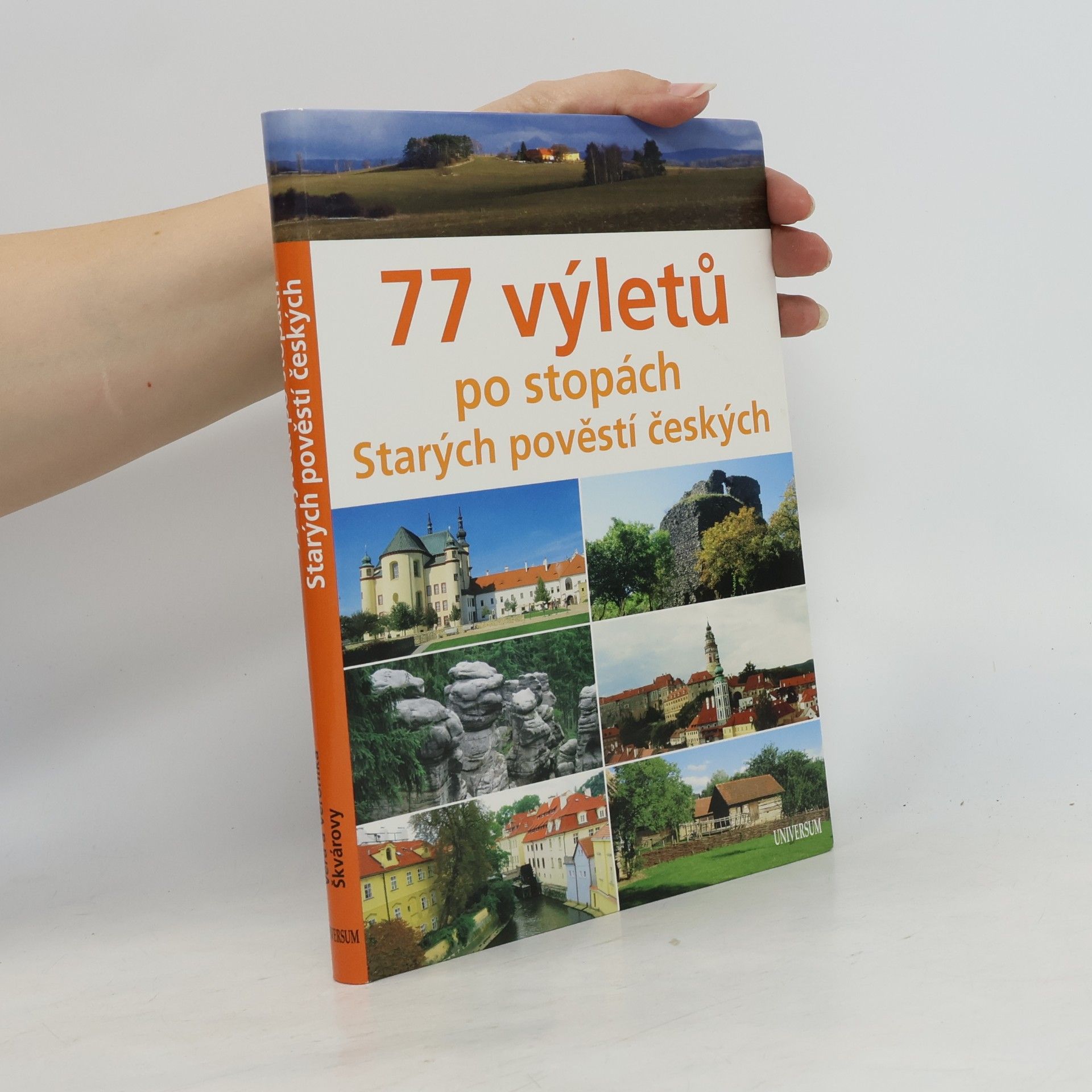 Věra Škvárová 77 výletů po stopách Starých pověstí českých