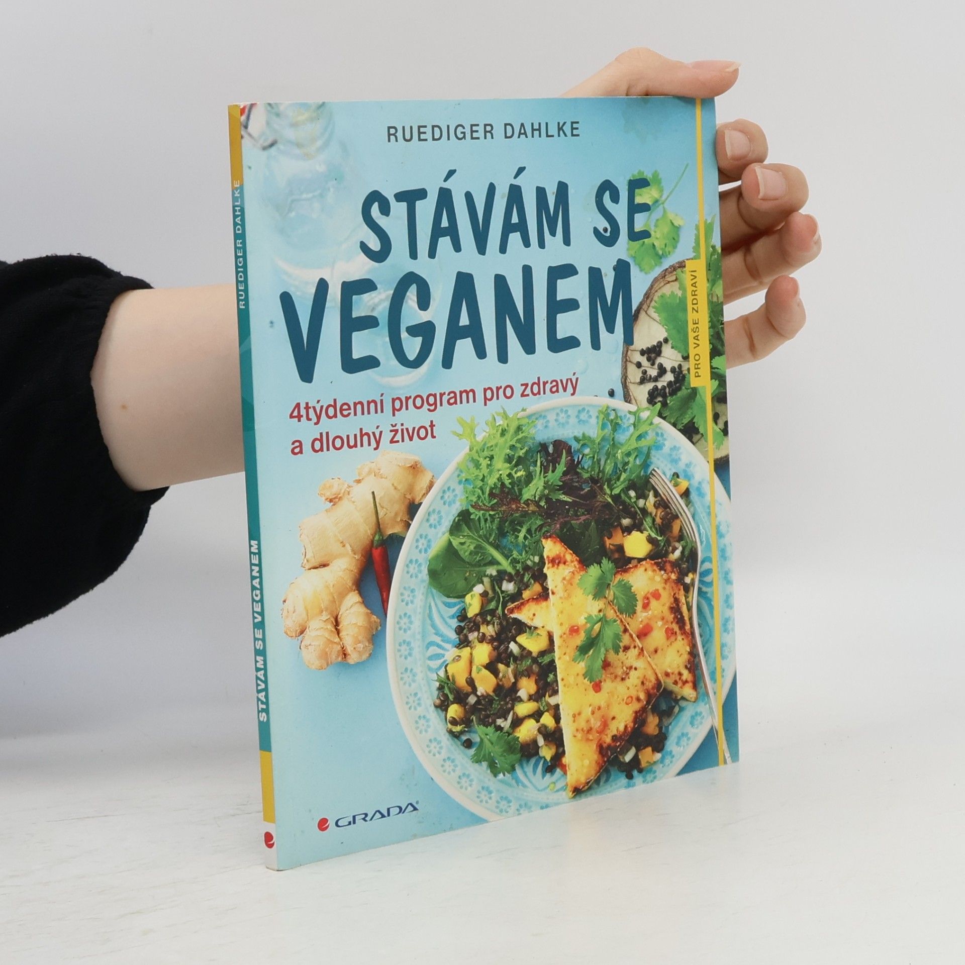 Dorothea Neumayr Stávám se veganem : 4týdenní program pro zdravý a dlouhý život