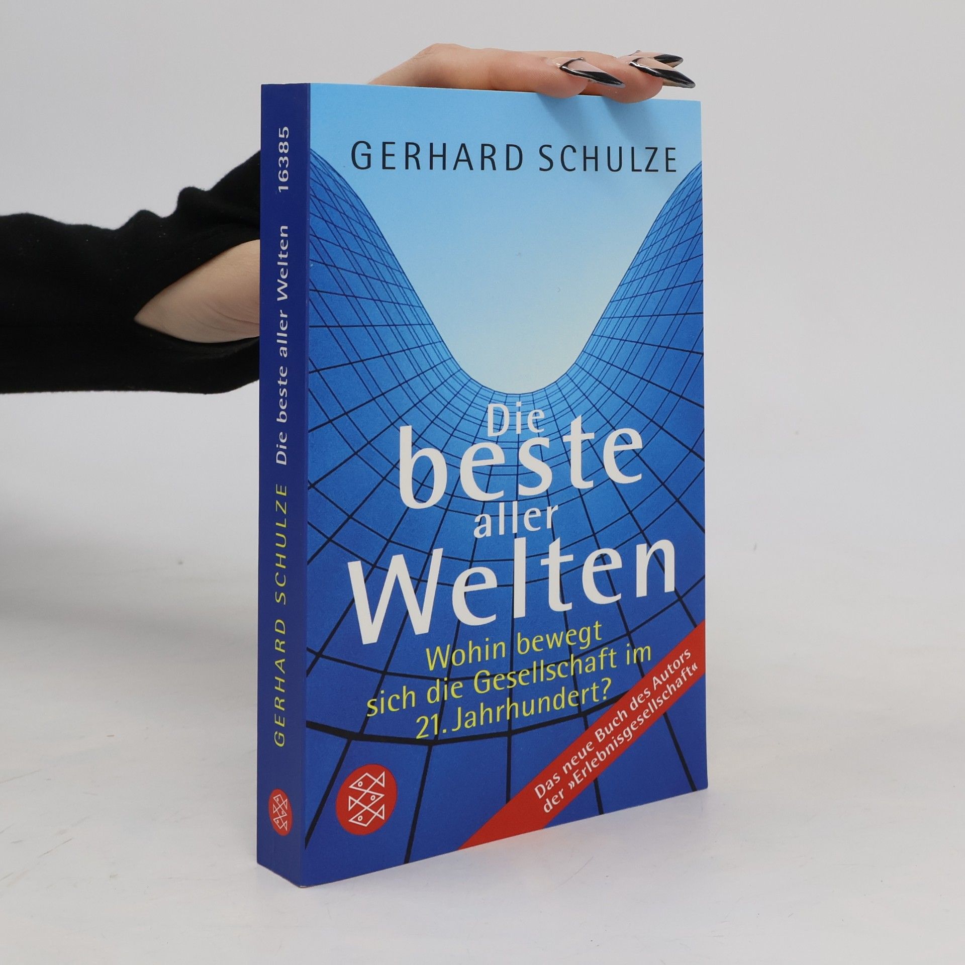 Gerhard Schulze Die beste aller Welten