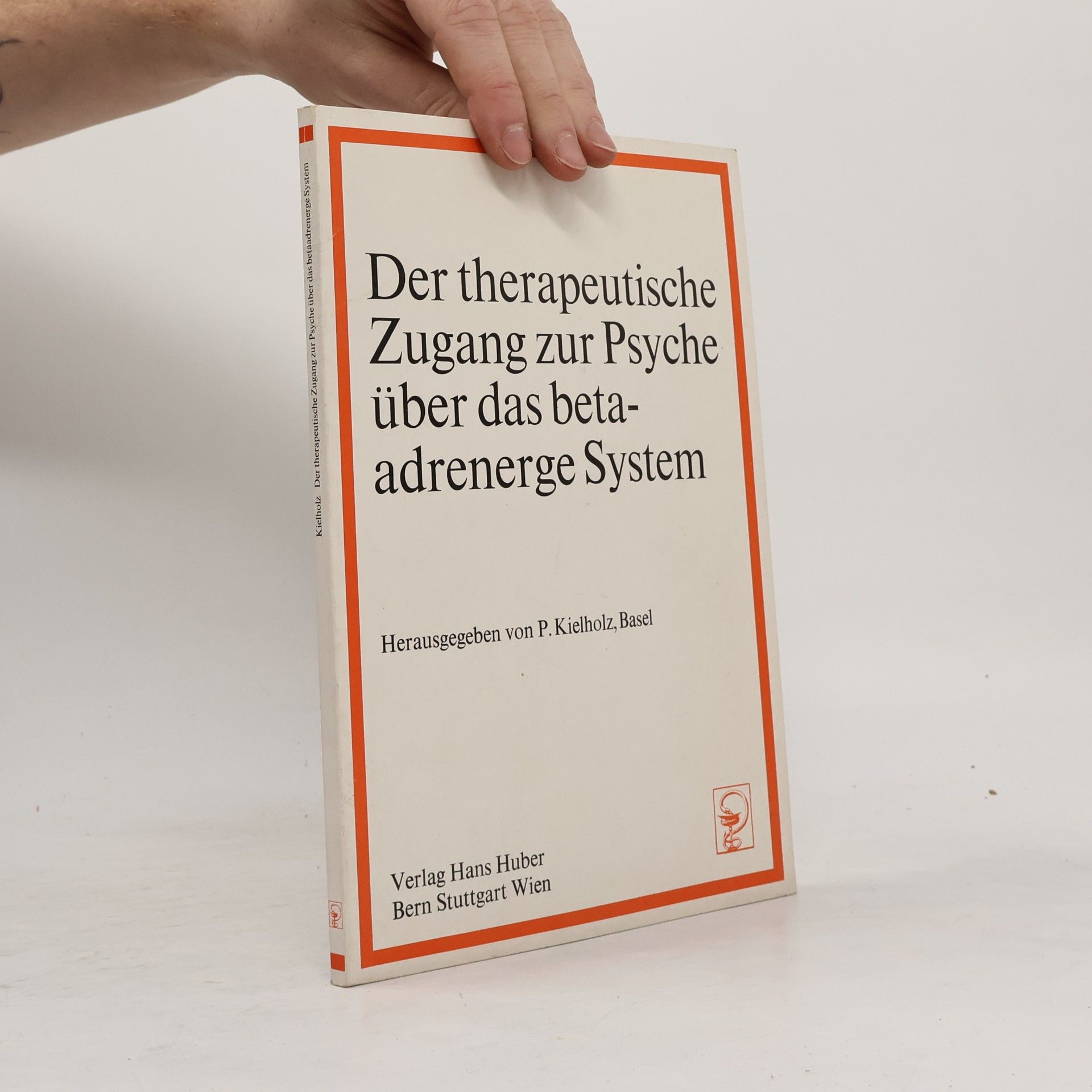 Paul Kielholz Der therapeutische Zugang zur Psyche über das betaadrenerge System
