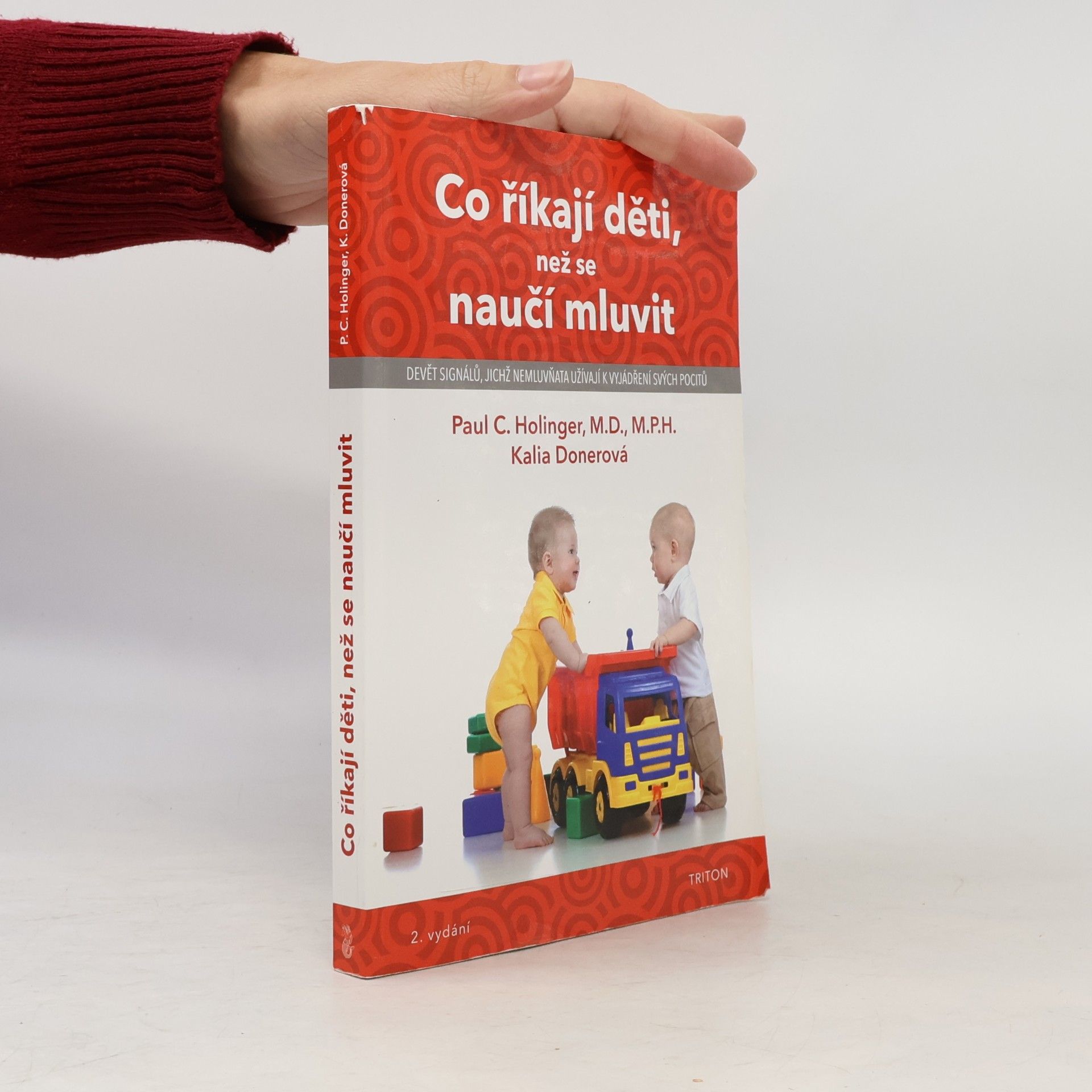 Paul C. Holinger Co říkají děti, než se naučí mluvit. Devět signálů, jichž nemluvňata užívají k vyjádření svých pocitů