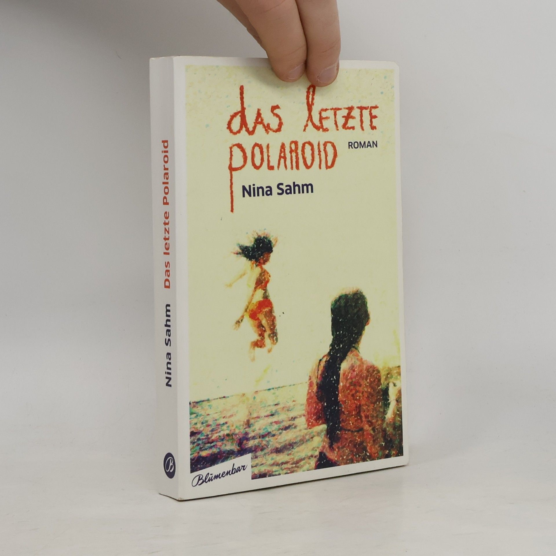 Nina Sahm Das letzte Polaroid