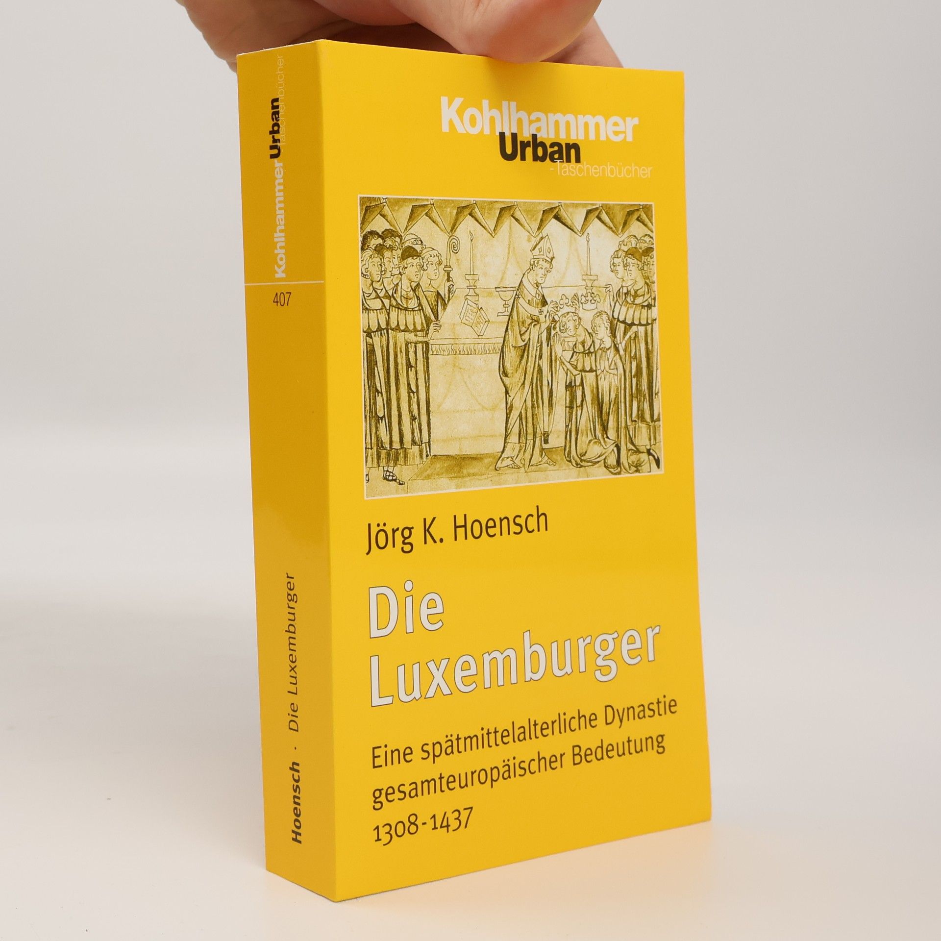 Jörg K. Hoensch Urban Taschenbücher - 407: Die Luxemburger