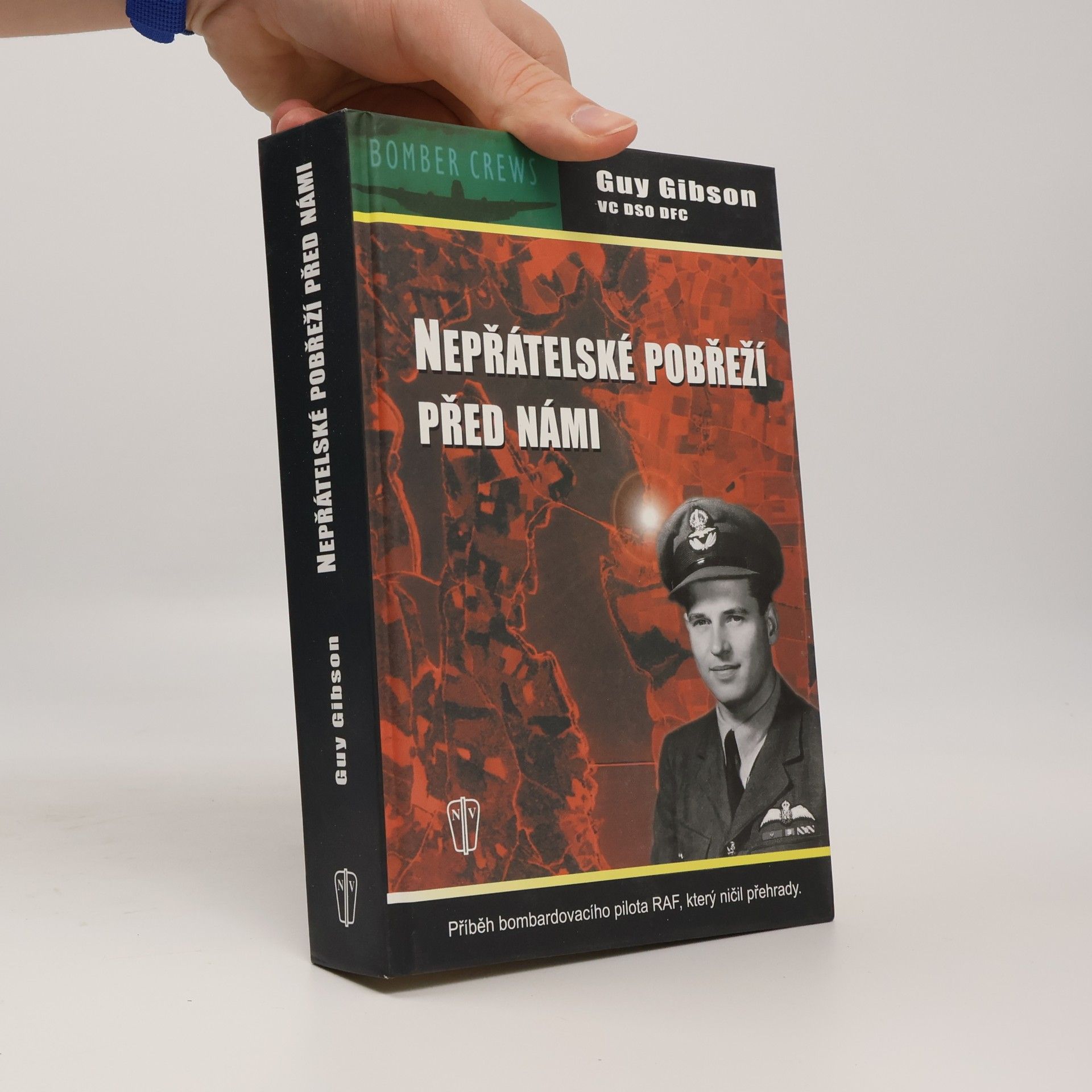 Guy Gibson Nepřátelské pobřeží před námi. Příběh bombardovacího pilota RAF, který ničil přehrady
