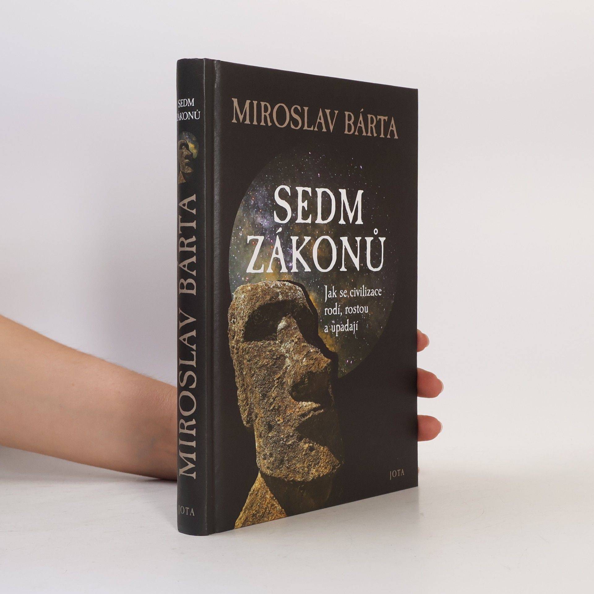 Miroslav Bárta Sedm zákonů: Jak civilizace vznikají, dosahují vrcholu a upadají