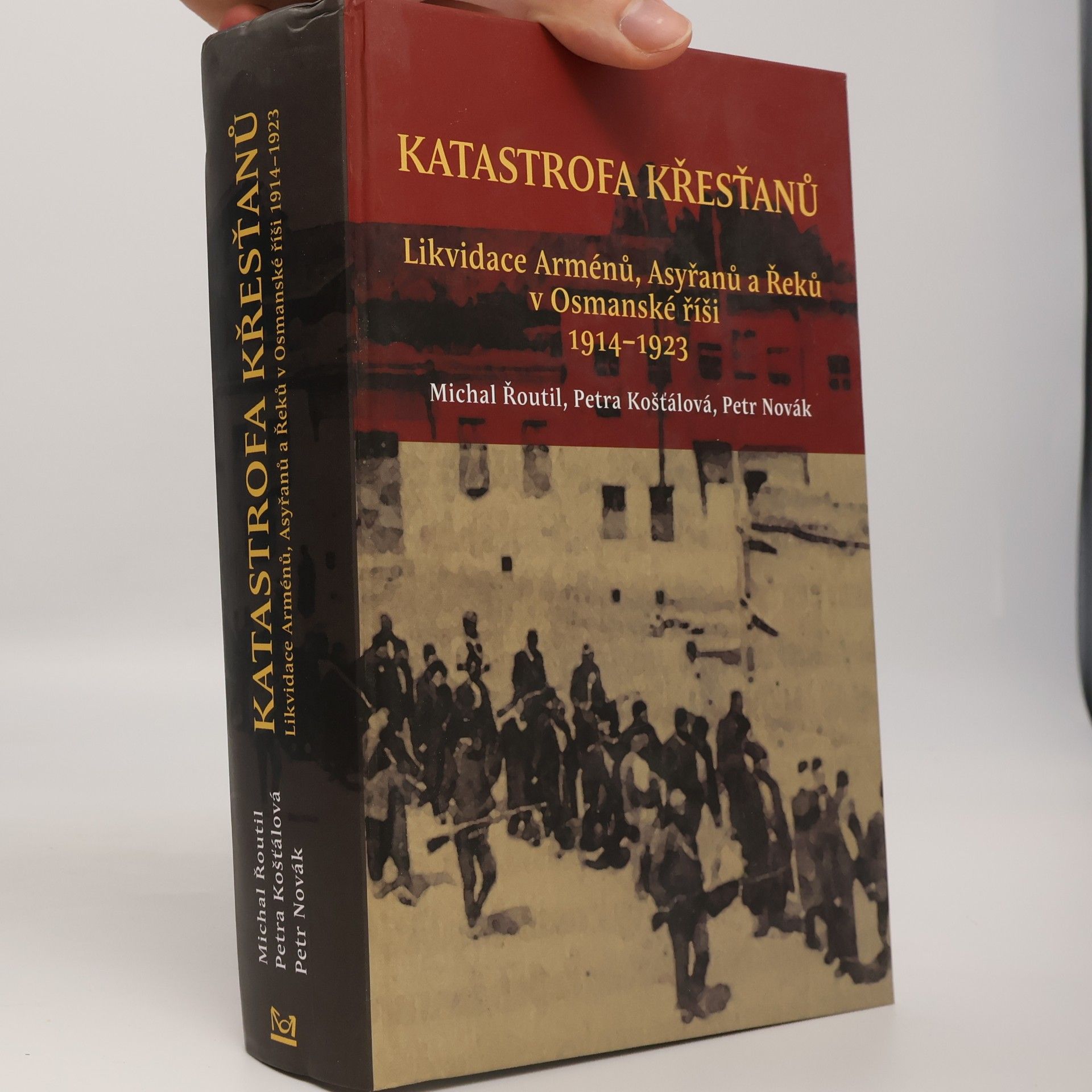 Petr Novák Katastrofa křesťanů: Likvidace Arménů, Asyřanů a Řeků v Osmanské říši v letech 1914-1923