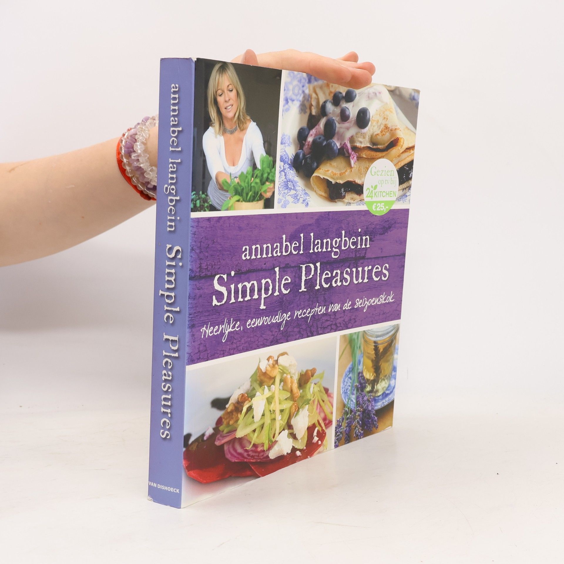 Annabel Langbein Simple Pleasures: heerlijke eenvoudige recepten van de seizoenskok