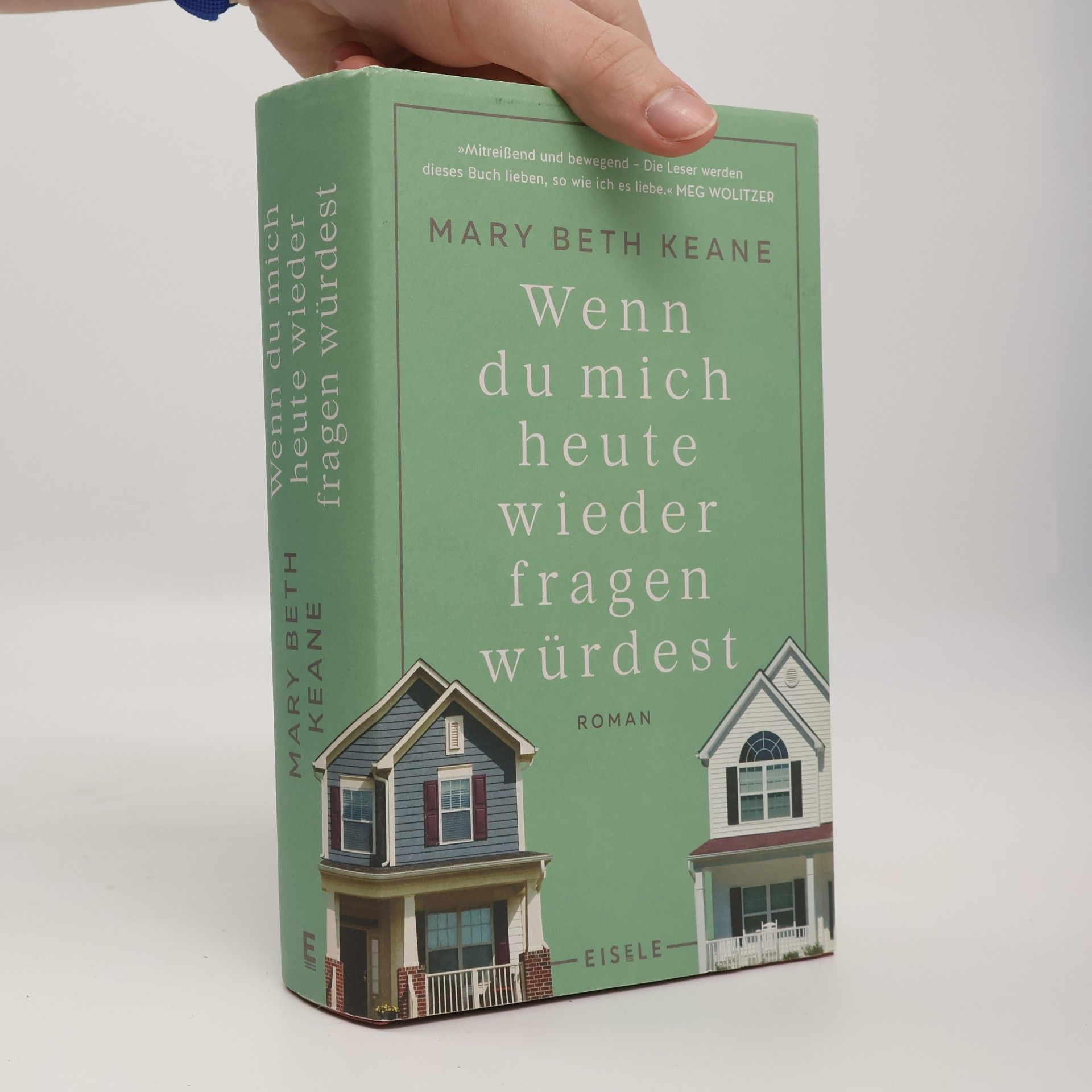 Mary Beth Keane Wenn du mich heute wieder fragen würdest