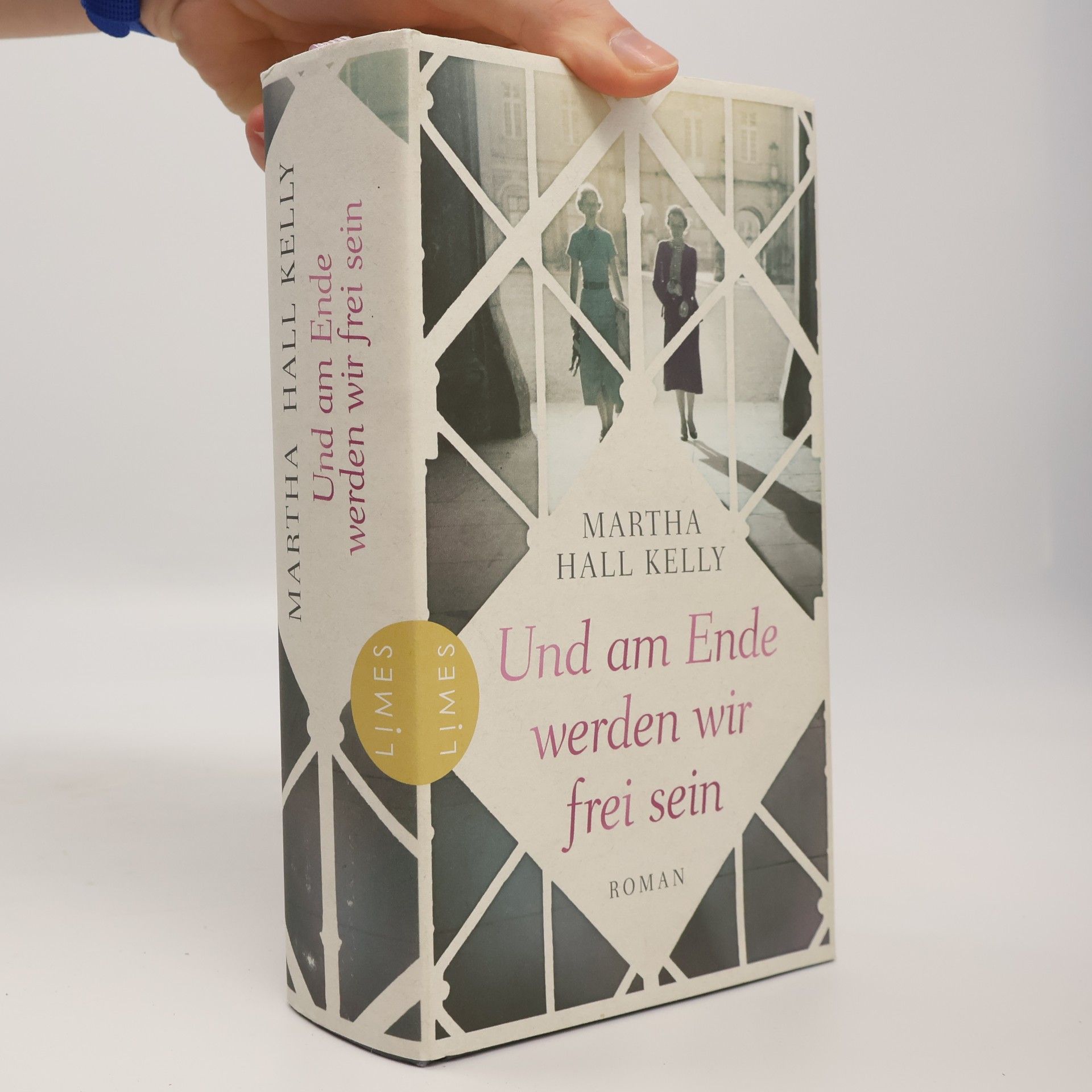 Martha Hall Kelly Und am Ende werden wir frei sein
