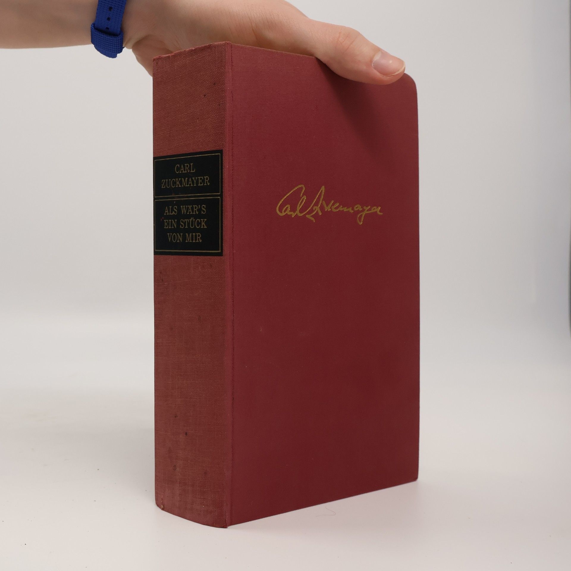 Carl Zuckmayer Als wär's ein Stück von mir