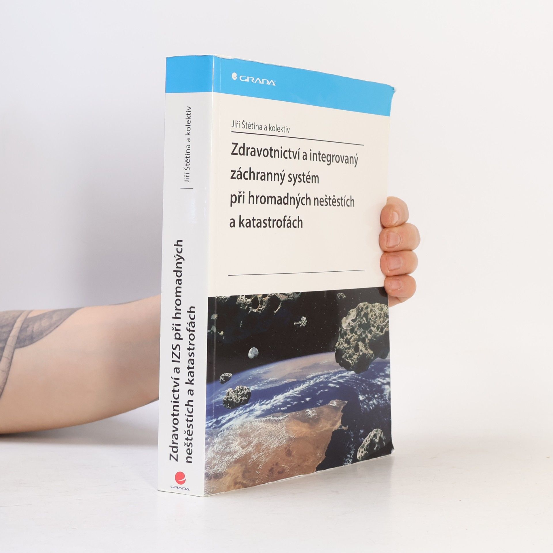 Jiří Štětina Zdravotnictví a integrovaný zachranný systém při hromadných neštěstích a katastrofách